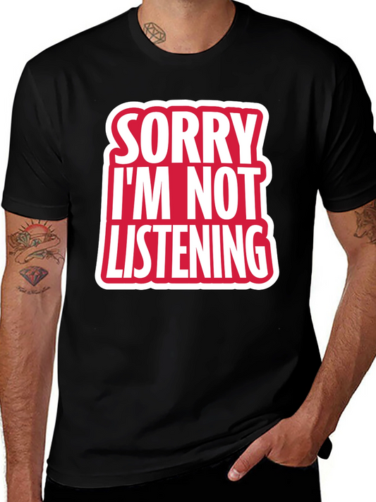 Sorry Im Not Listening T-Shirt