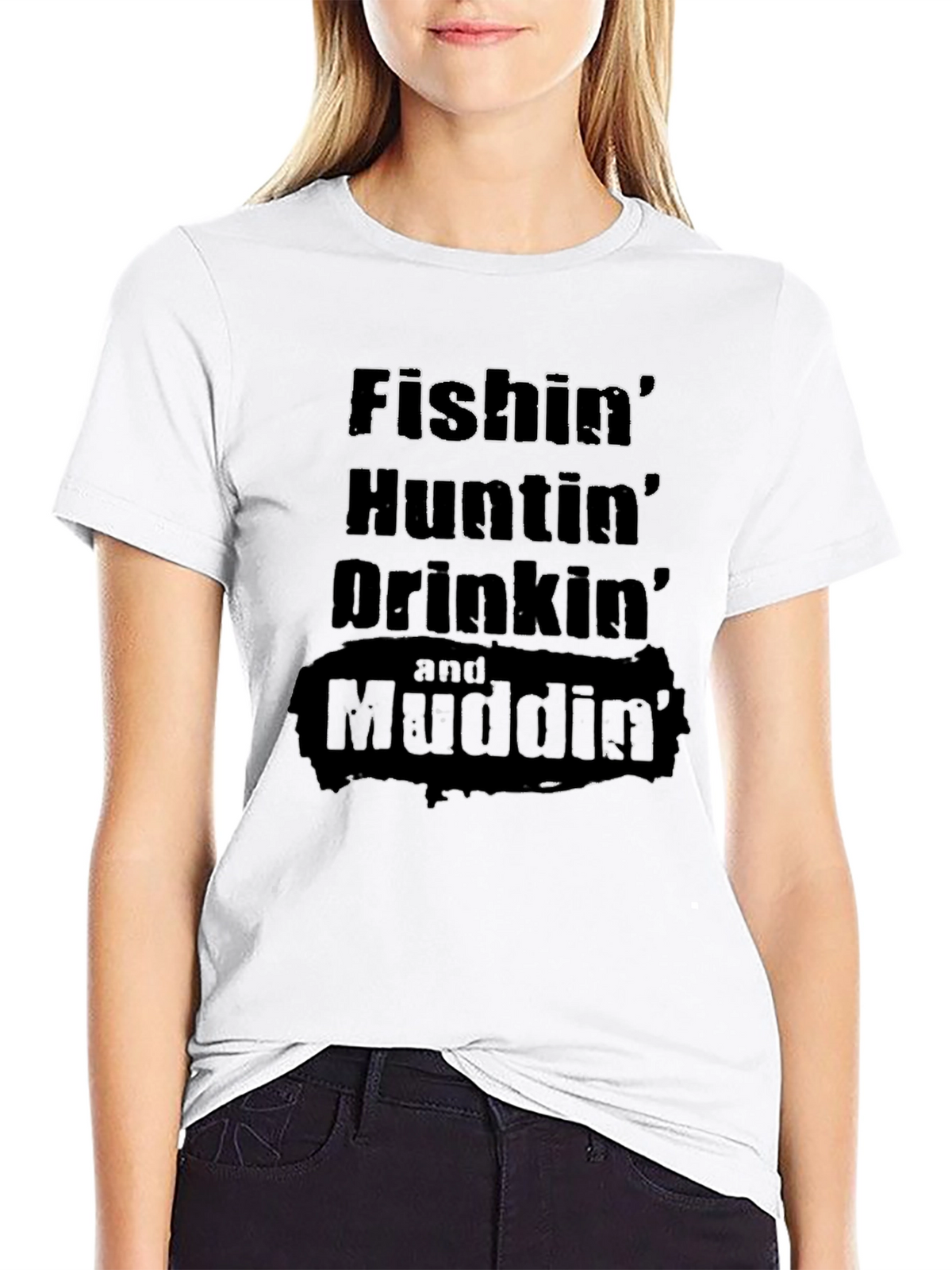 Fishin Huntin Drinkin Mudding T-Shirt
