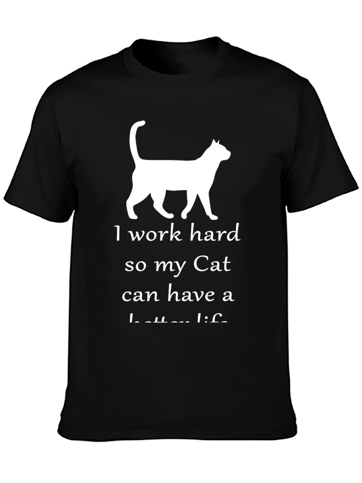 I Work Hard for My Cat T-Shirt