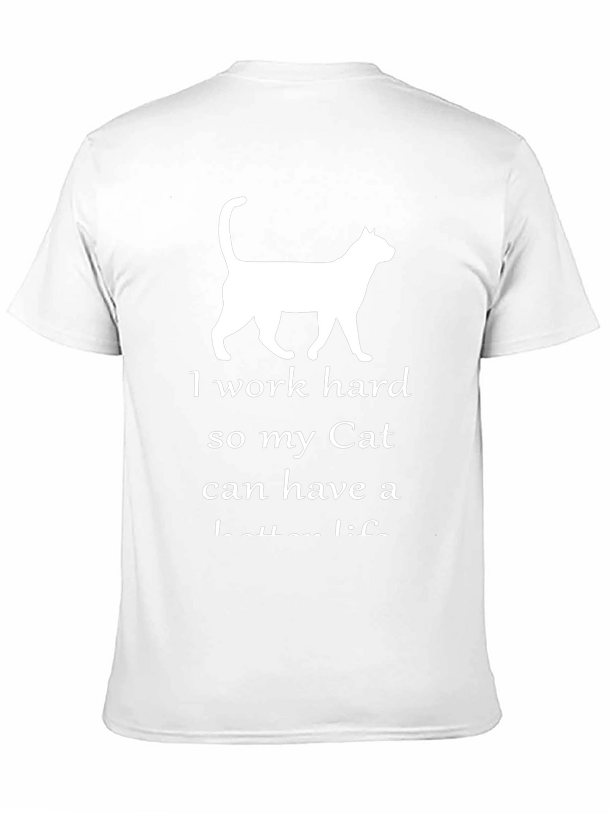 I Work Hard for My Cat T-Shirt