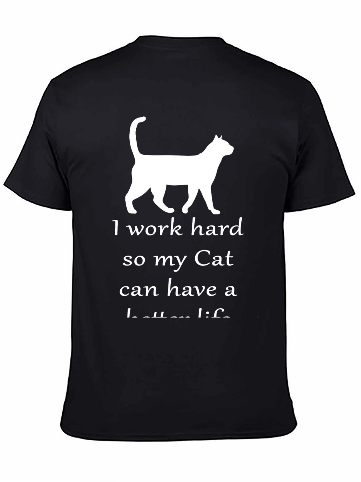 I Work Hard for My Cat T-Shirt