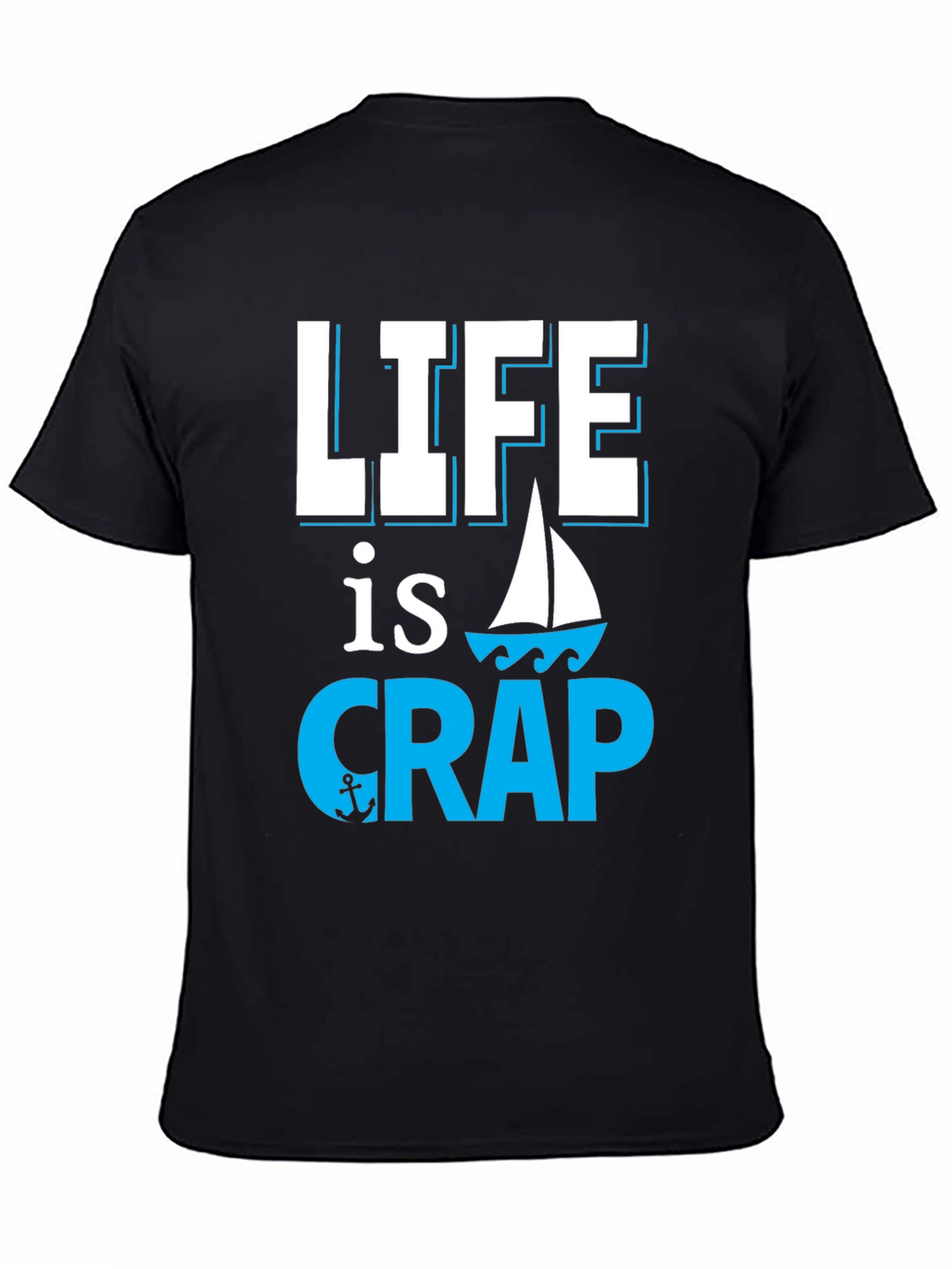 Life is Crap Sailing Graphic Tee - Black