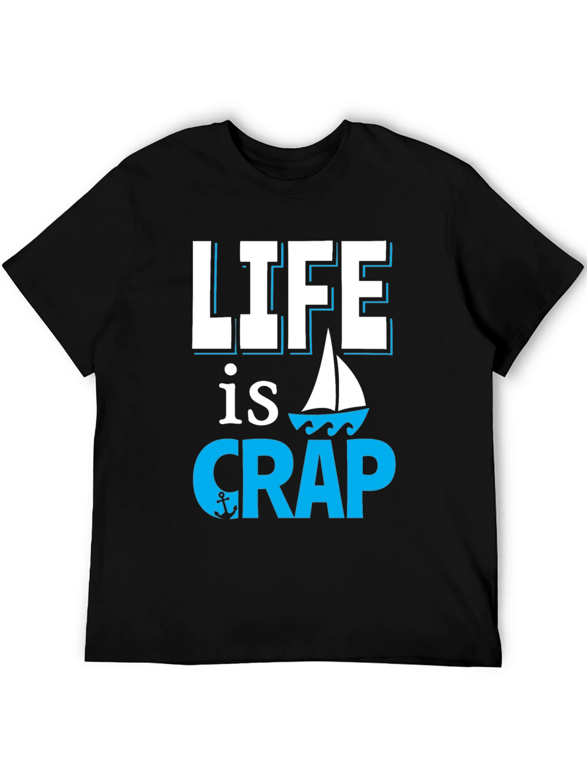 Life is Crap Sailing Graphic Tee - Black