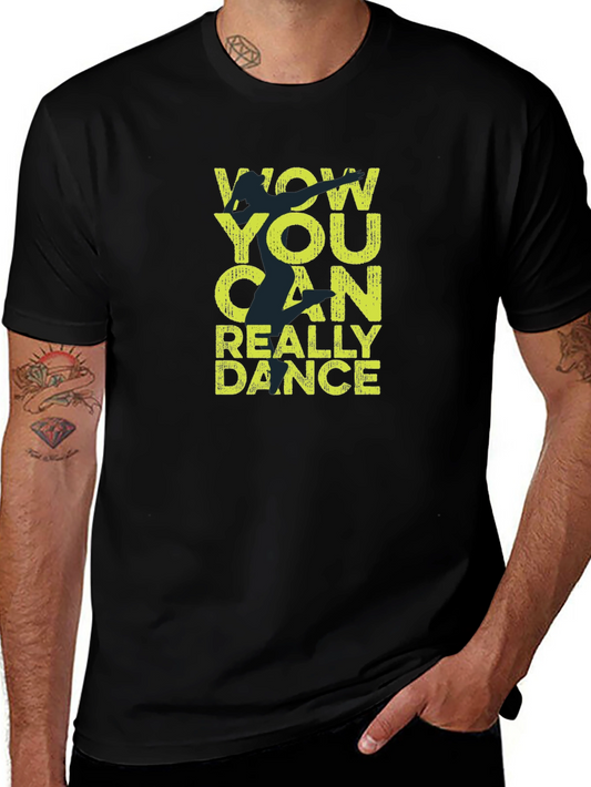 Wow You Can Really Dance T-Shirt