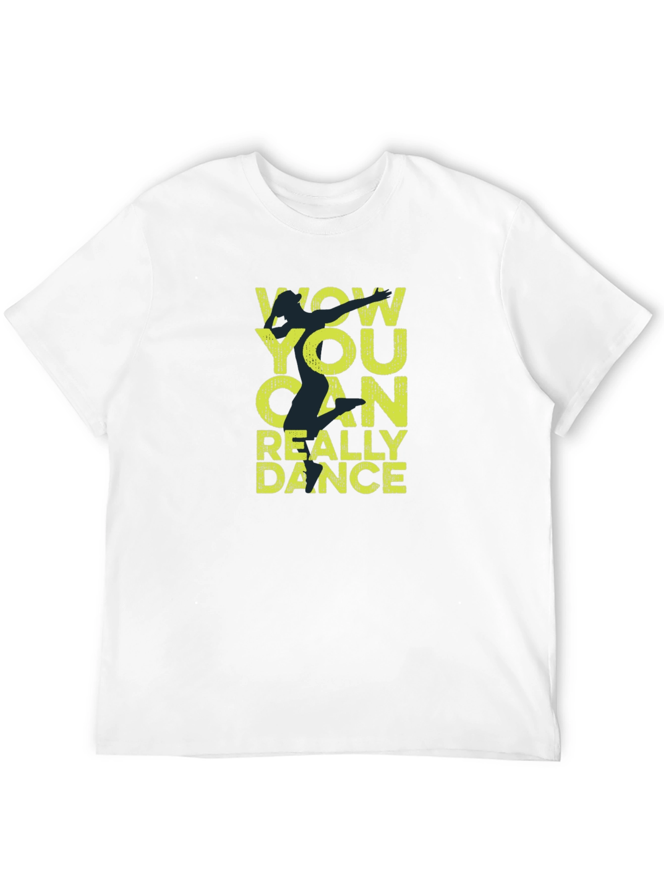 Wow You Can Really Dance T-Shirt
