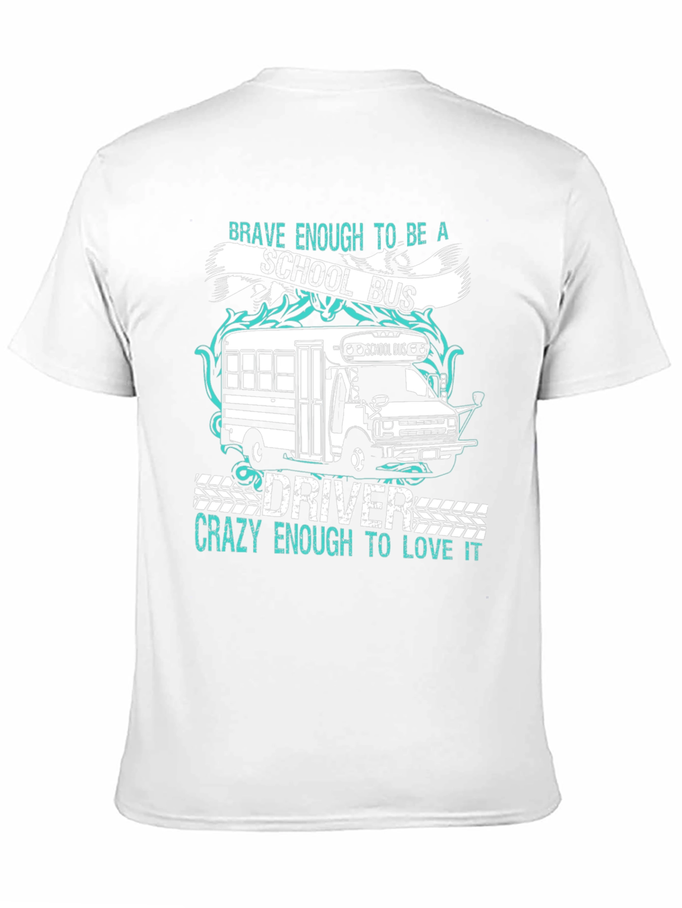 School Bus Driver T-Shirt - Brave & Crazy Design