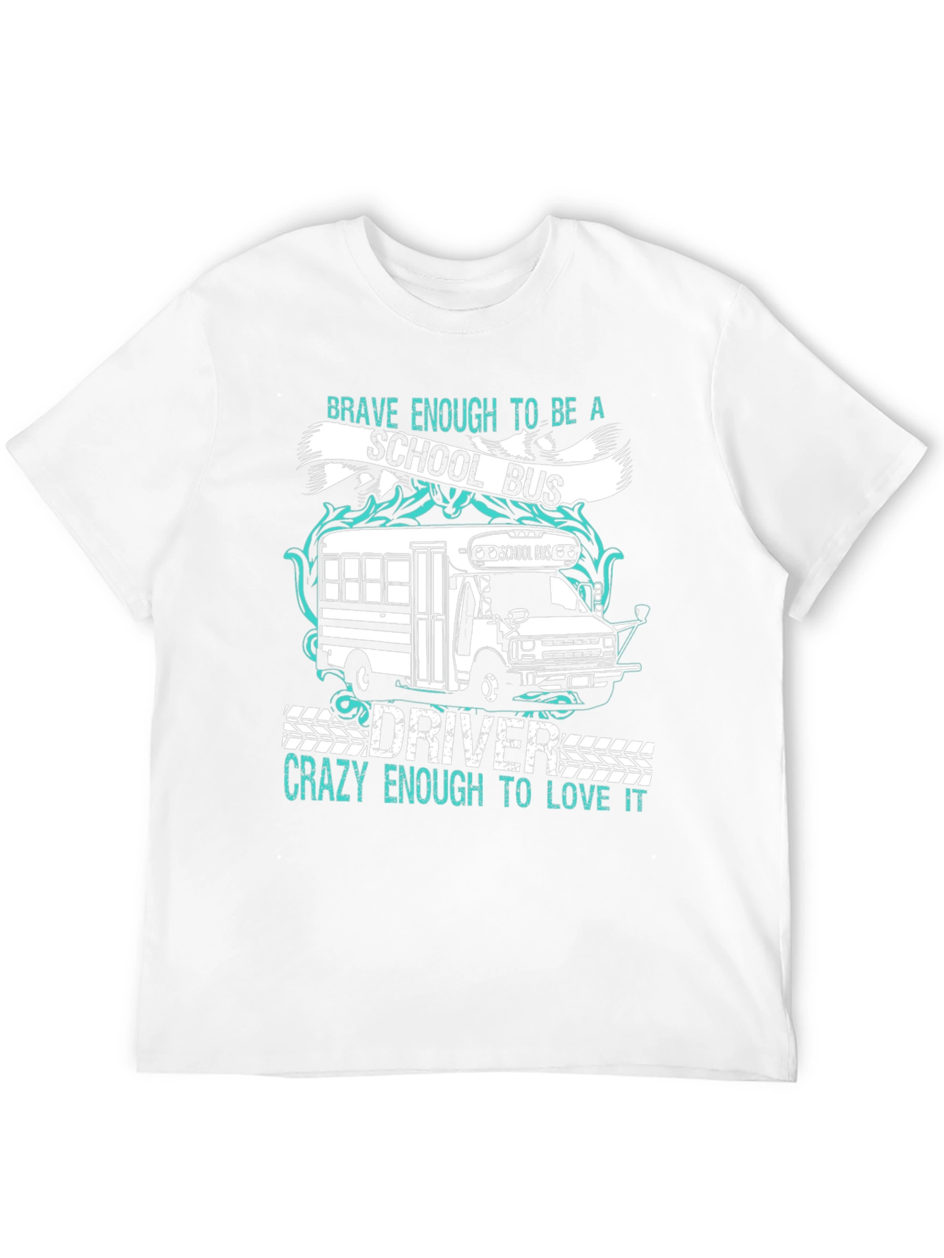 School Bus Driver T-Shirt - Brave & Crazy Design