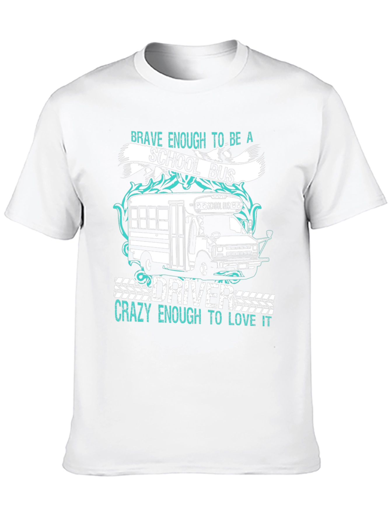 School Bus Driver T-Shirt - Brave & Crazy Design