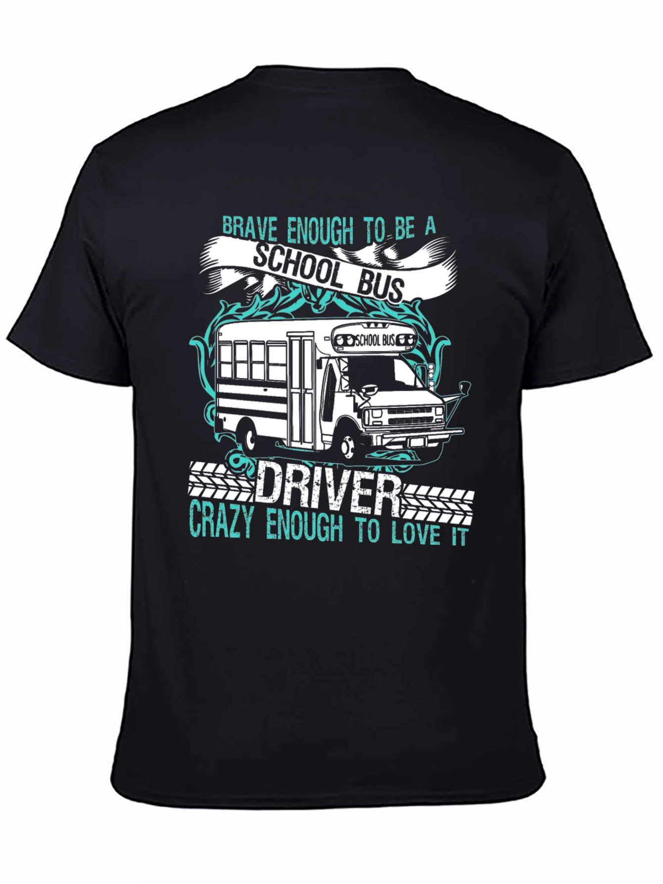 School Bus Driver T-Shirt - Brave & Crazy Design