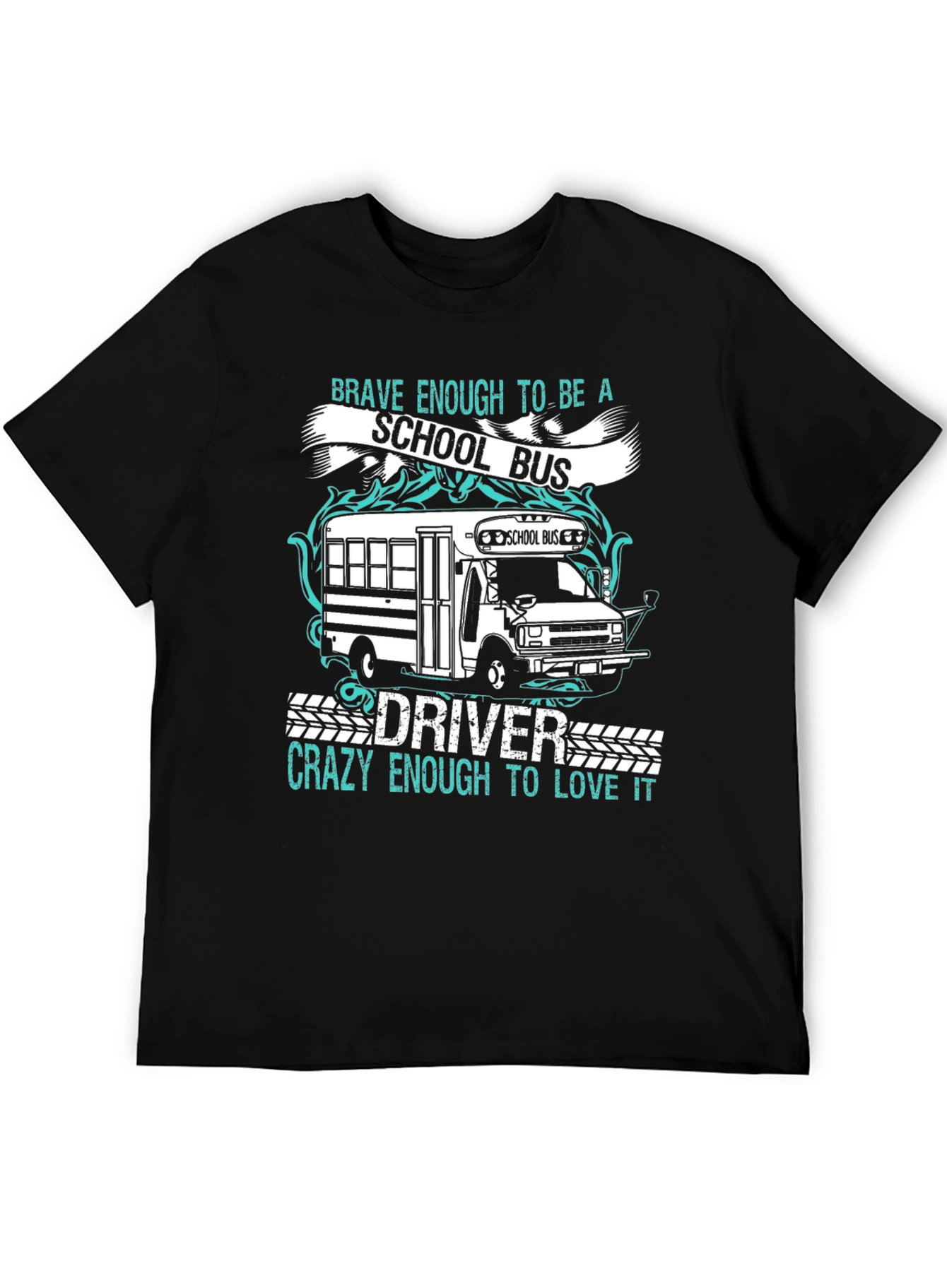 School Bus Driver T-Shirt - Brave & Crazy Design