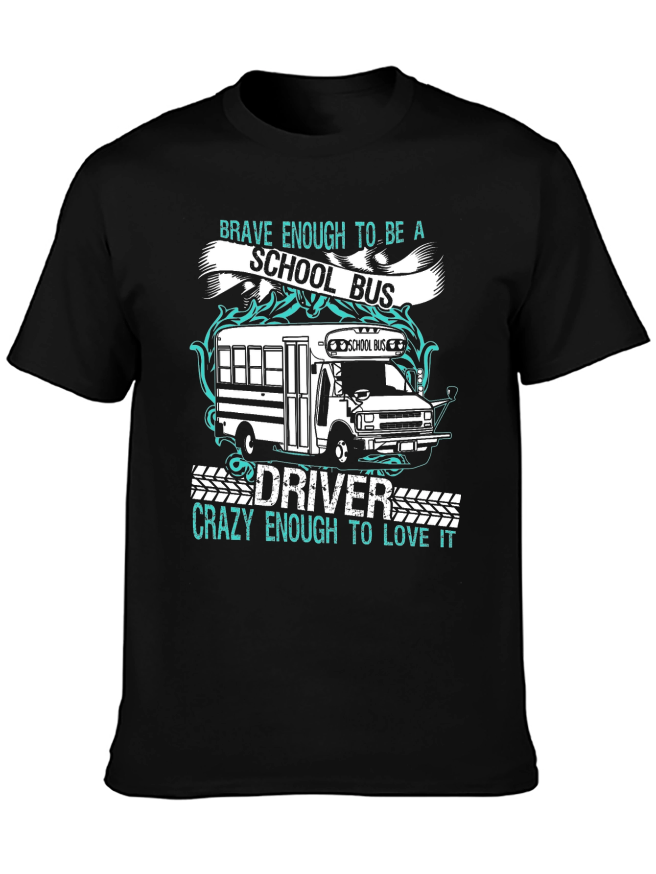 School Bus Driver T-Shirt - Brave & Crazy Design
