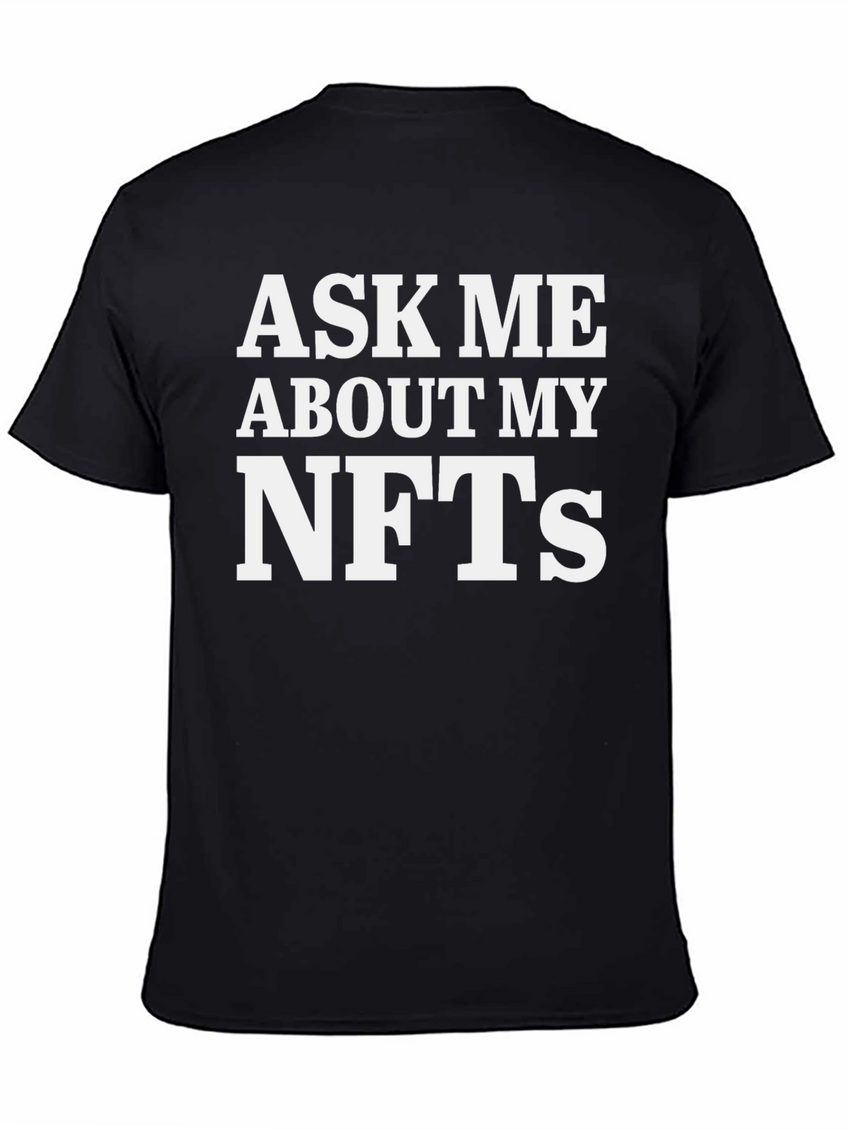 Ask Me About My NFTs Black T-Shirt