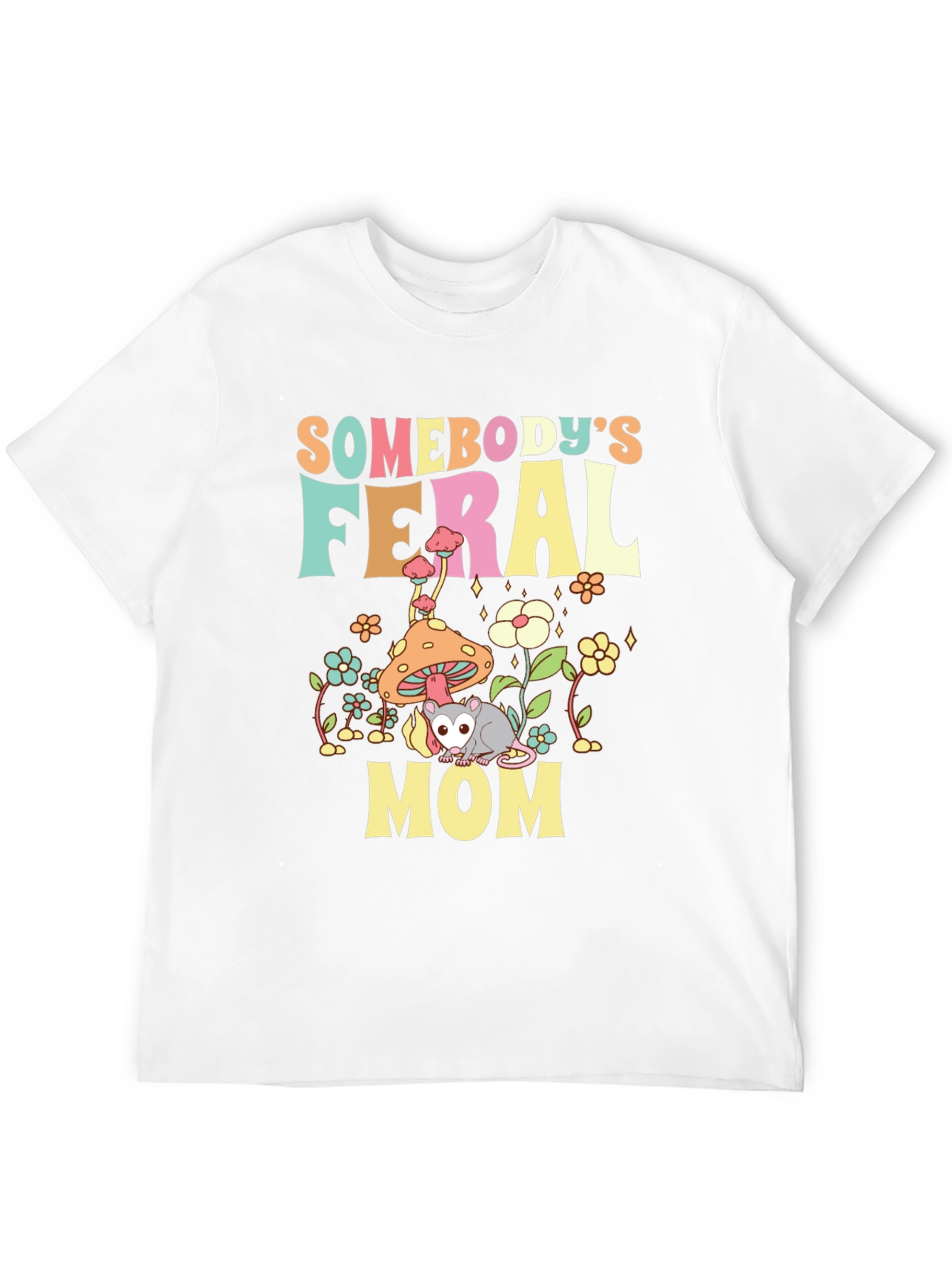 Somebodys Feral Mom T-Shirt - Fun Possum Graphic Tee