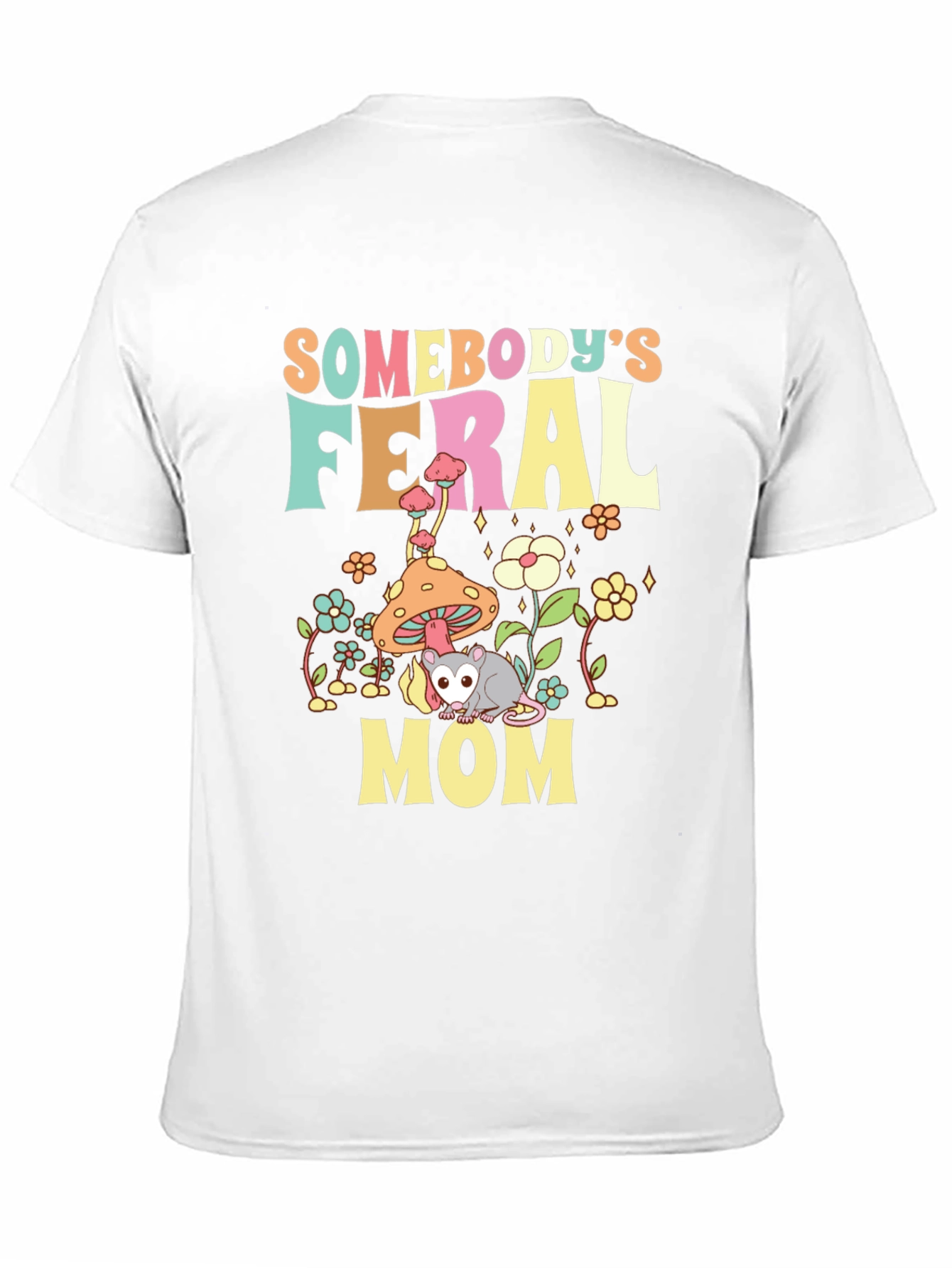 Somebodys Feral Mom T-Shirt - Fun Possum Graphic Tee