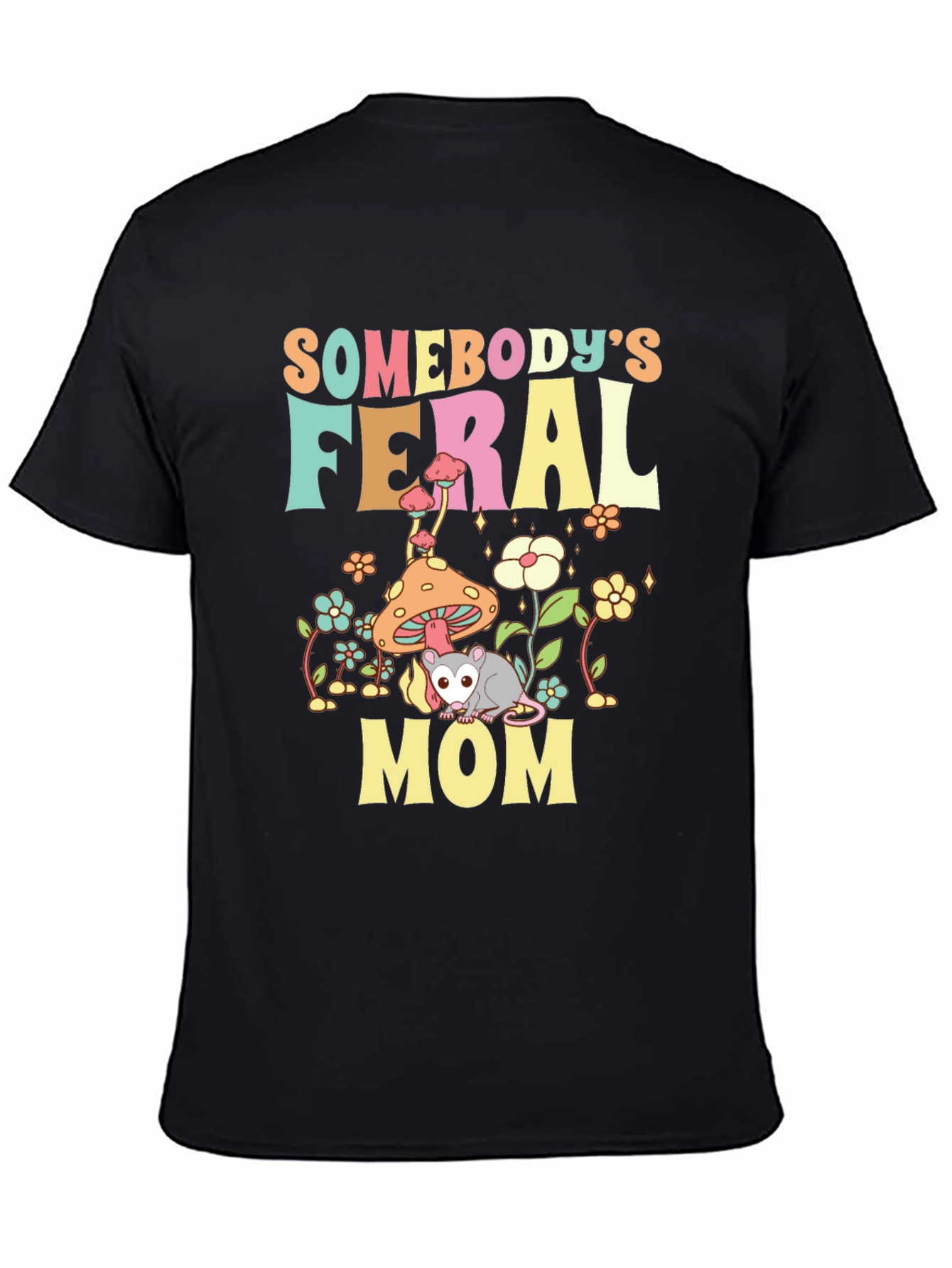 Somebodys Feral Mom T-Shirt - Fun Possum Graphic Tee