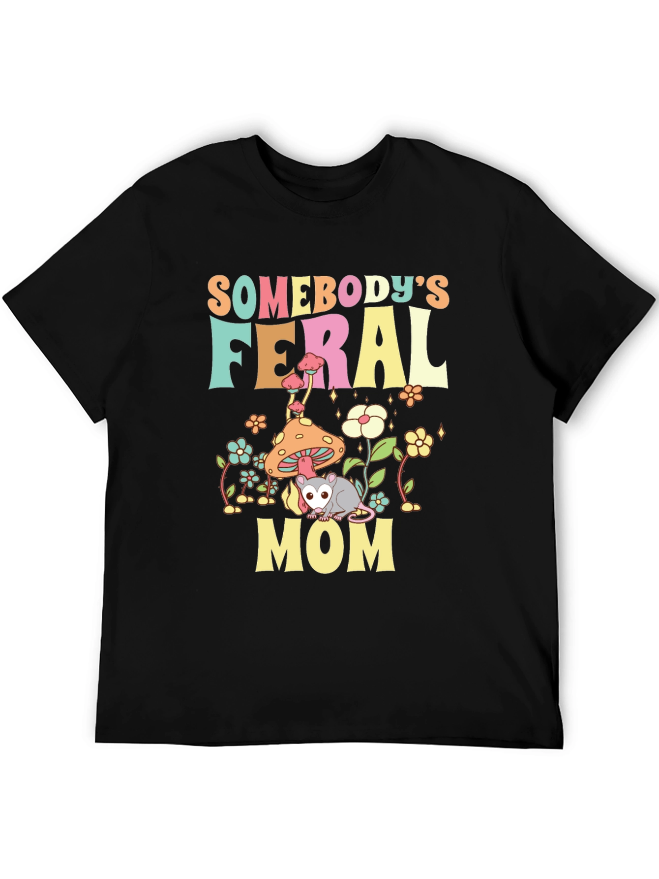 Somebodys Feral Mom T-Shirt - Fun Possum Graphic Tee