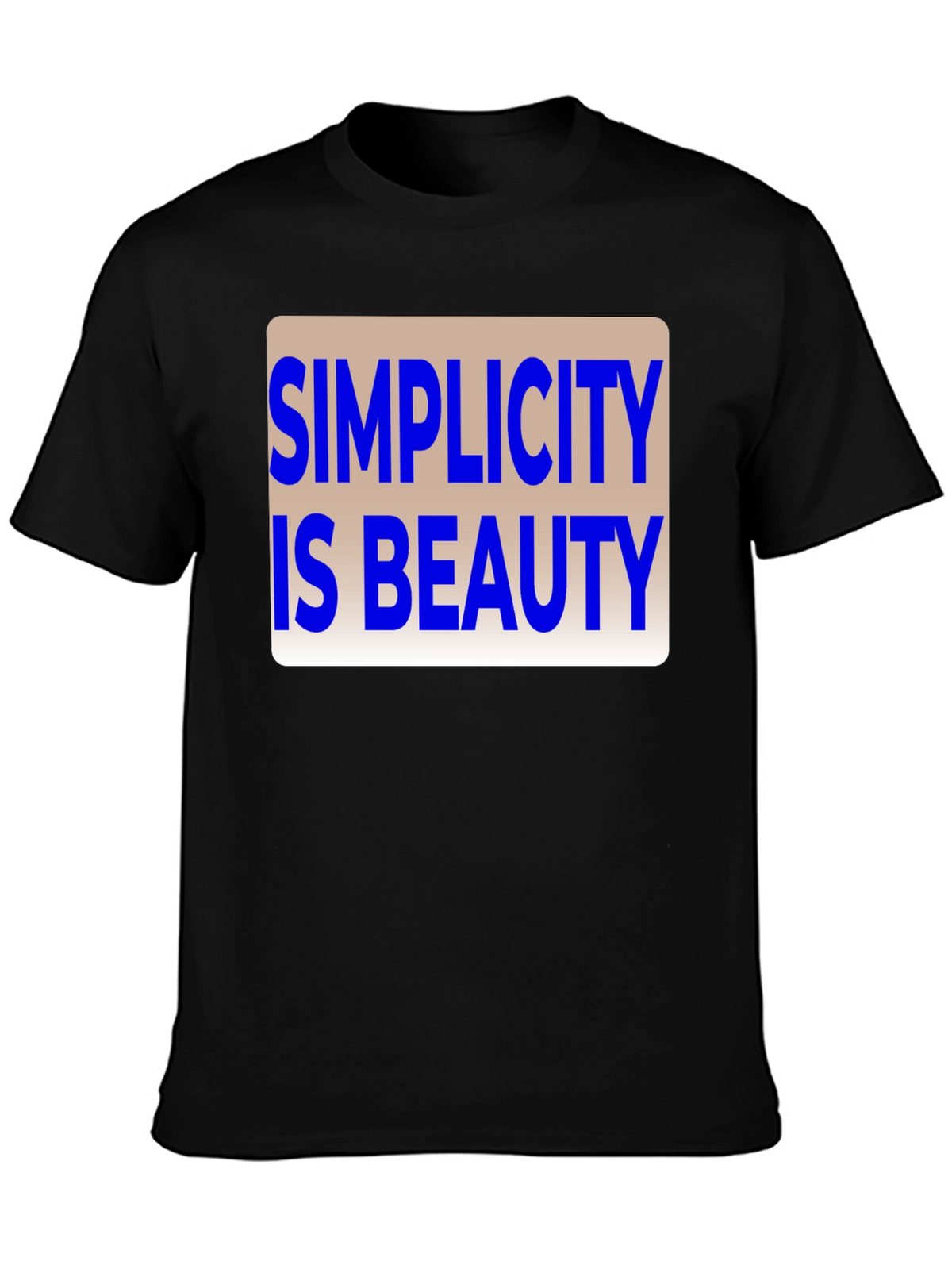 Simplicity is Beauty Graphic T-Shirt - Unisex Casual Tee