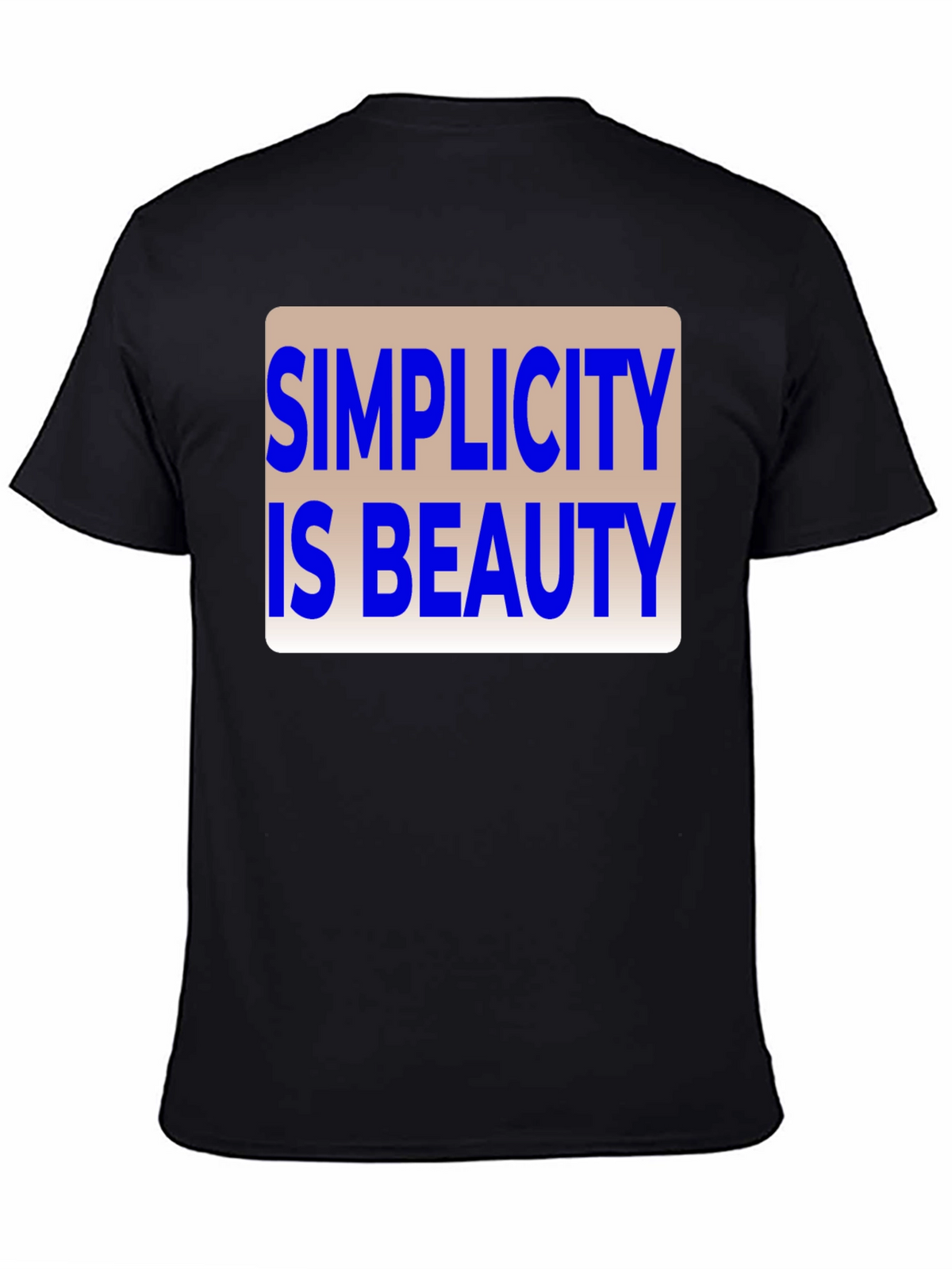 Simplicity is Beauty Graphic T-Shirt - Unisex Casual Tee