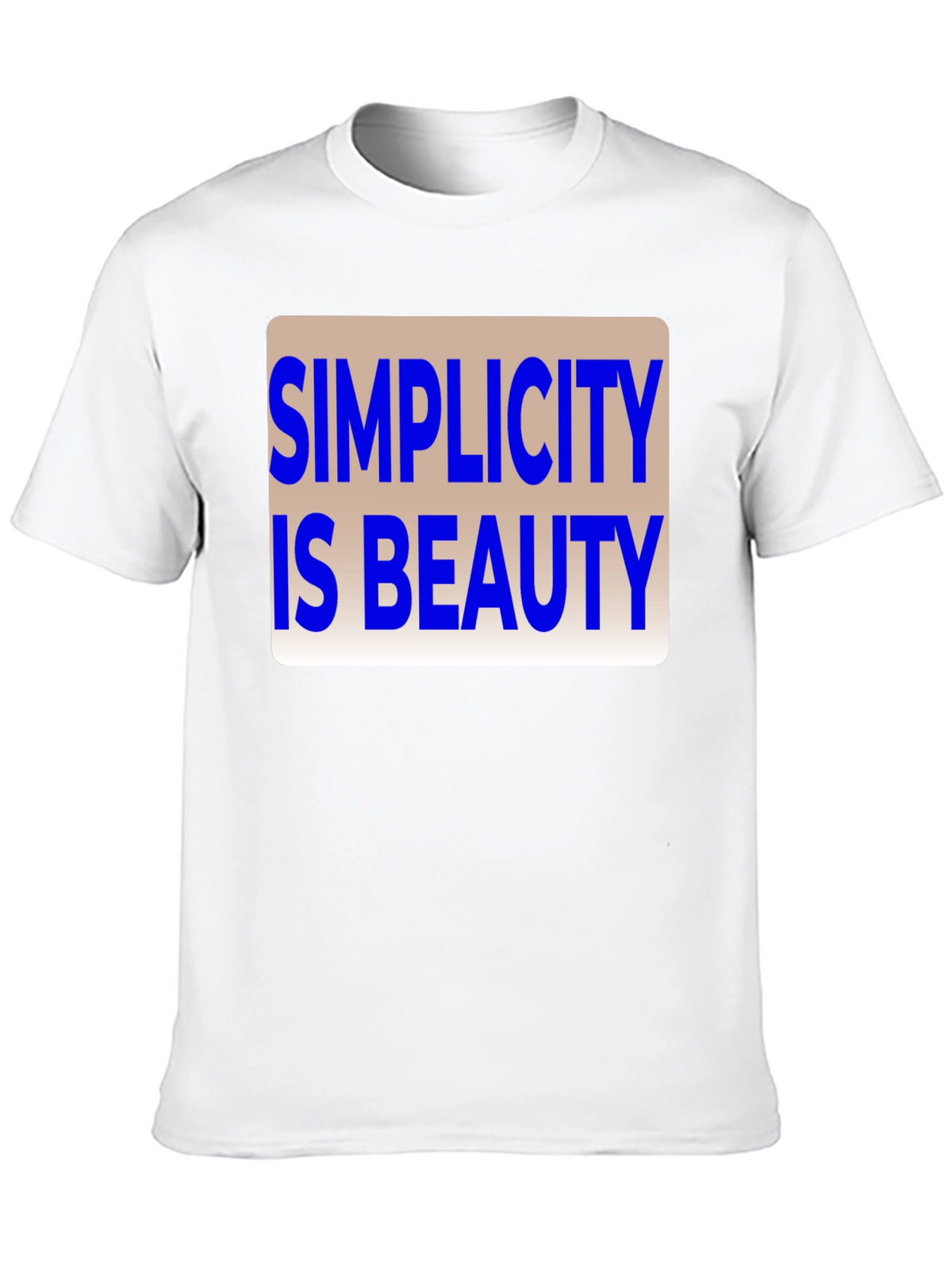 Simplicity is Beauty Graphic T-Shirt - Unisex Casual Tee