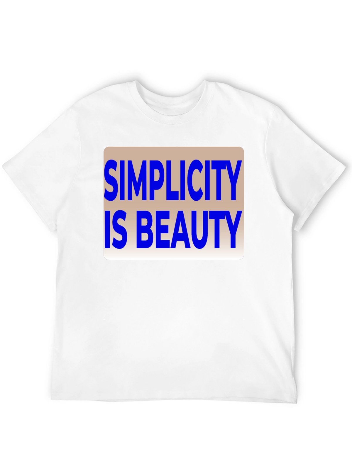 Simplicity is Beauty Graphic T-Shirt - Unisex Casual Tee