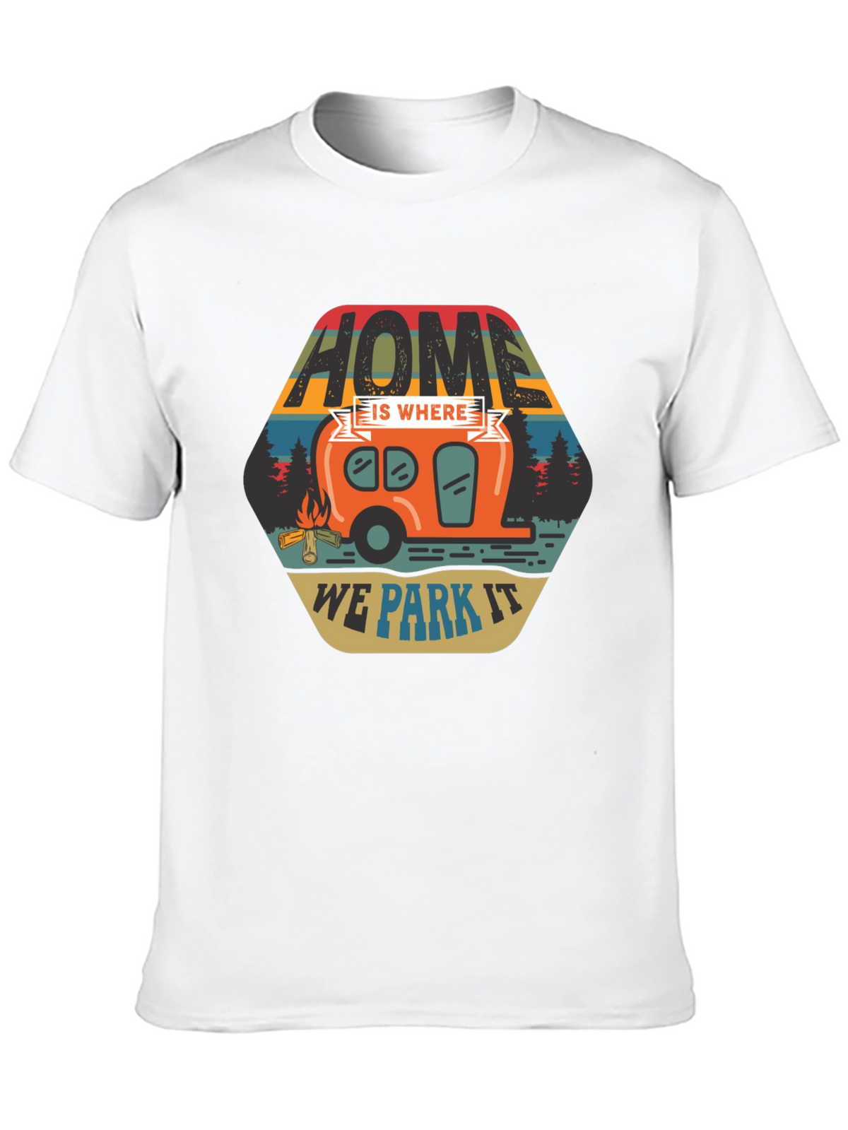 Home is Where We Park It Tee