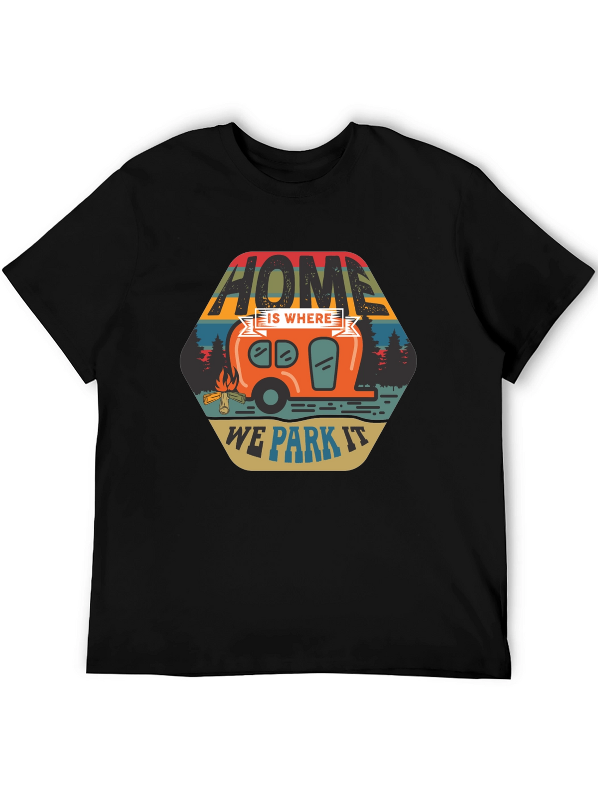 Home is Where We Park It Tee