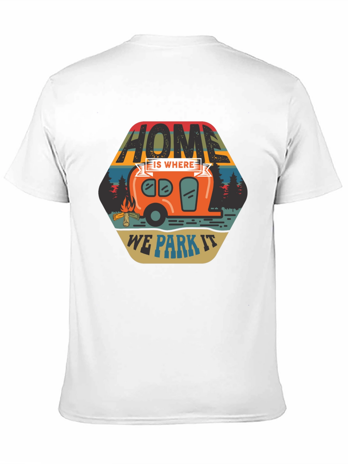 Home is Where We Park It Tee