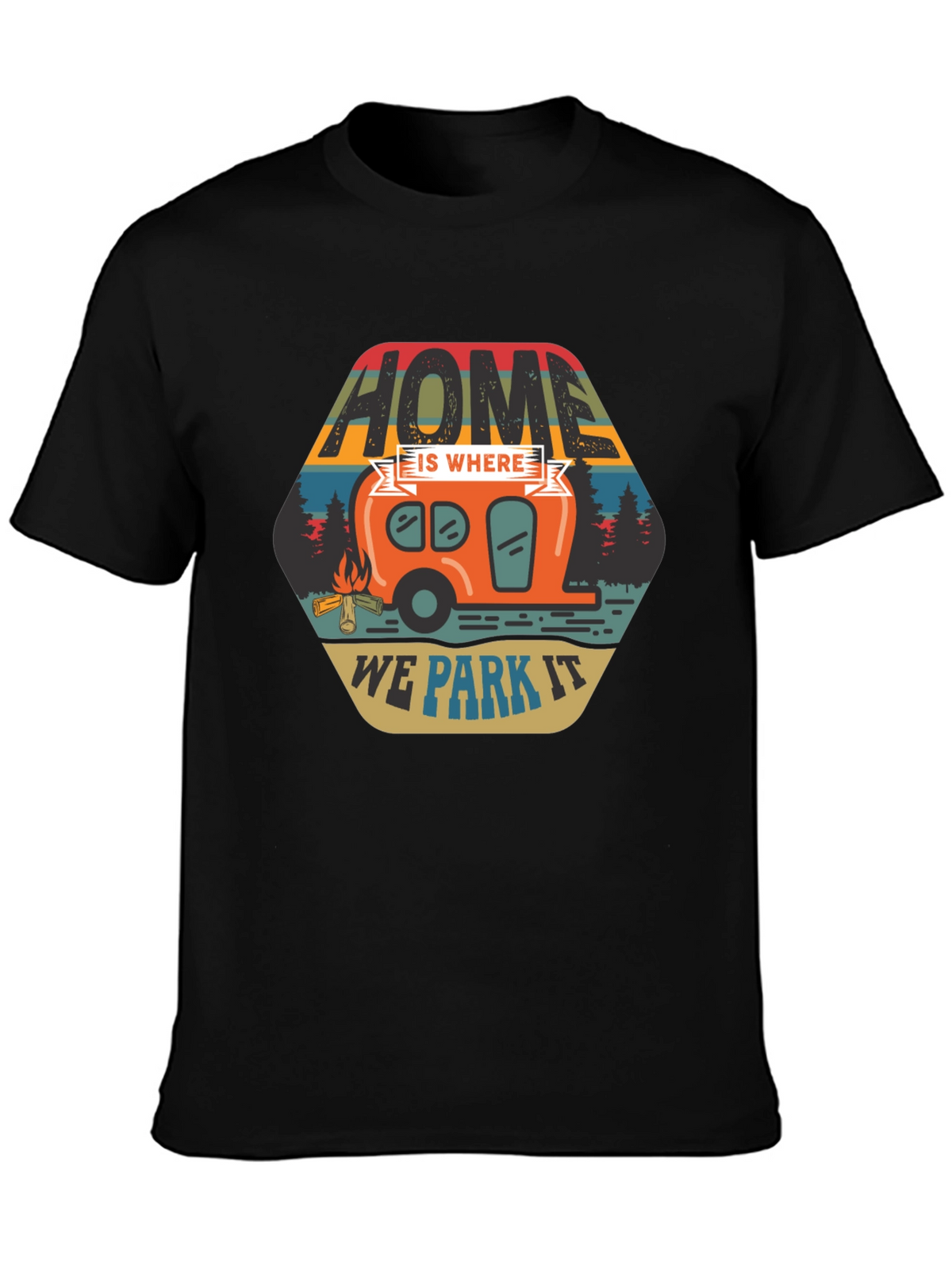 Home is Where We Park It Tee