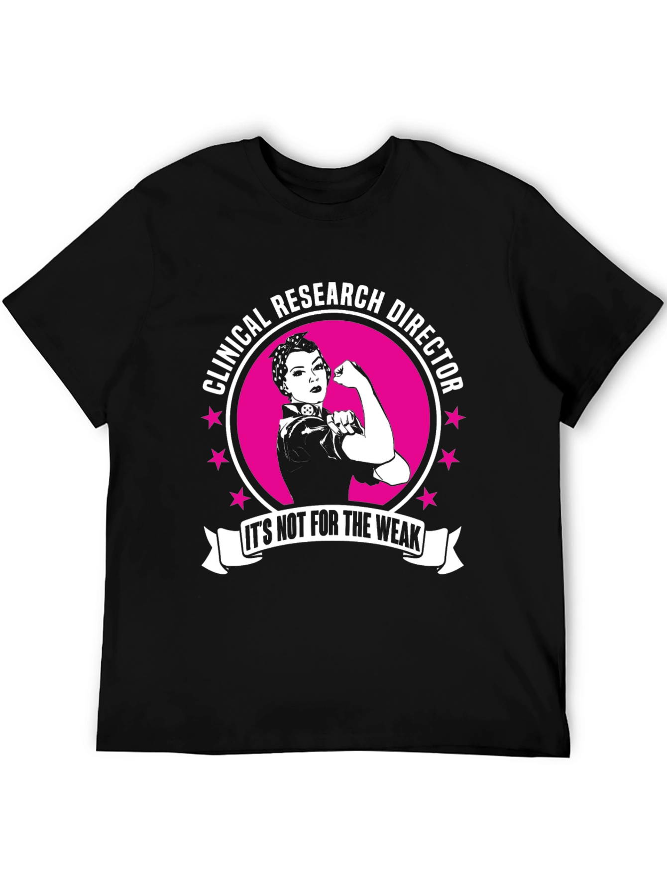 Clinical Research Director T-Shirt - Rosie the Riveter