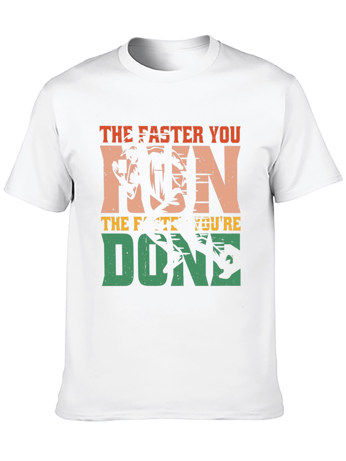 The Faster You Run Youre Done T-Shirt
