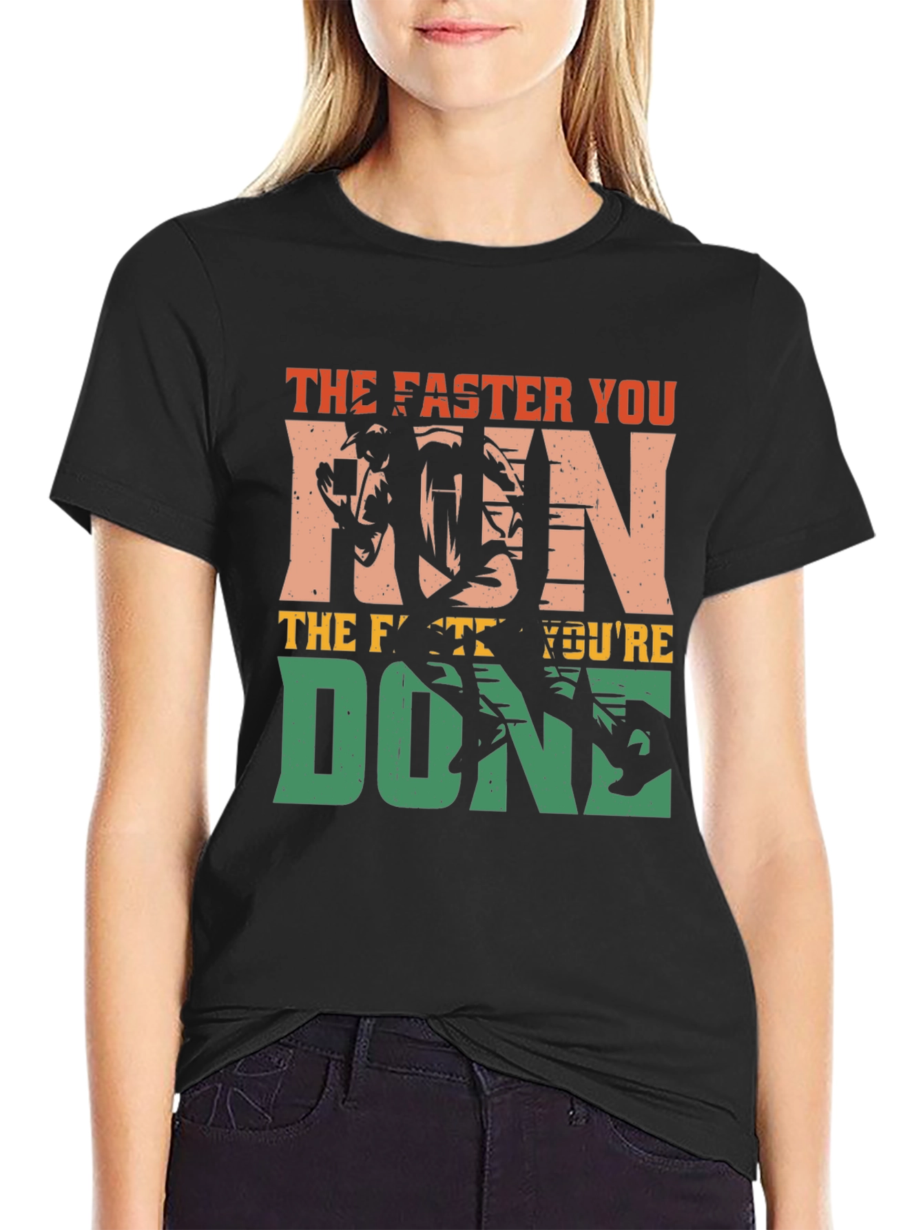 The Faster You Run Youre Done T-Shirt