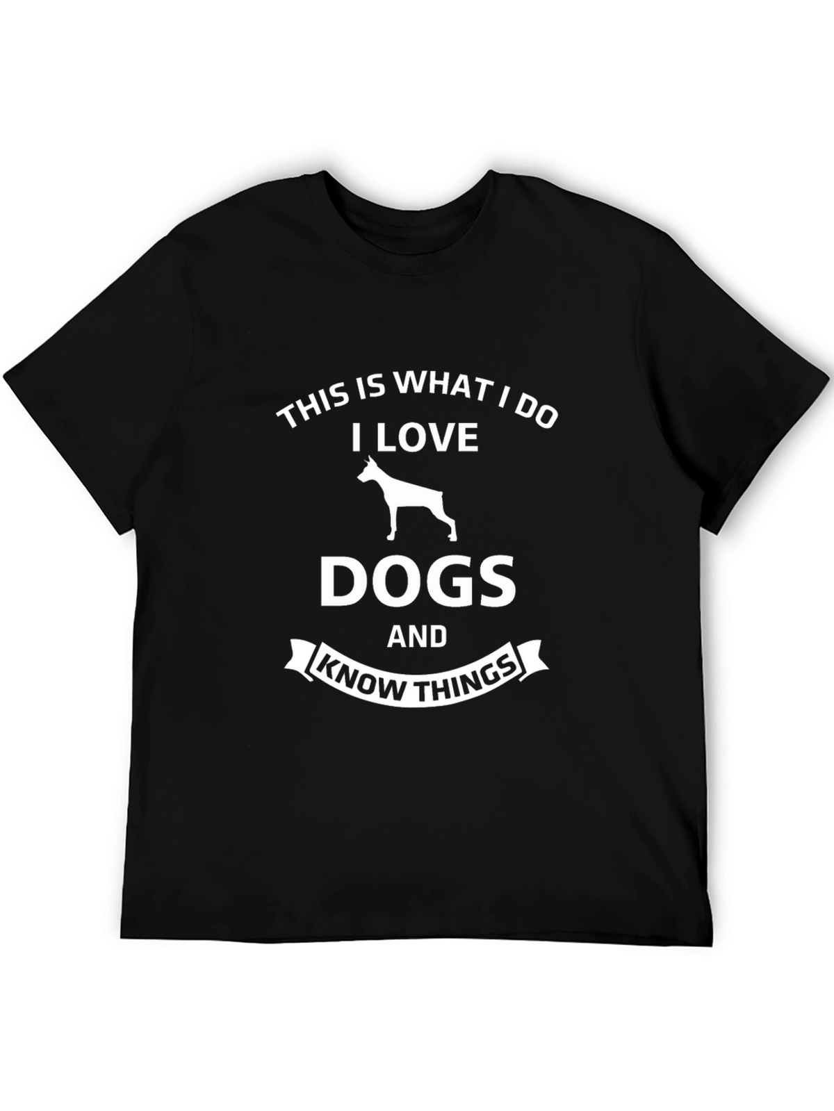I Love Dogs & Know Things Black T-Shirt