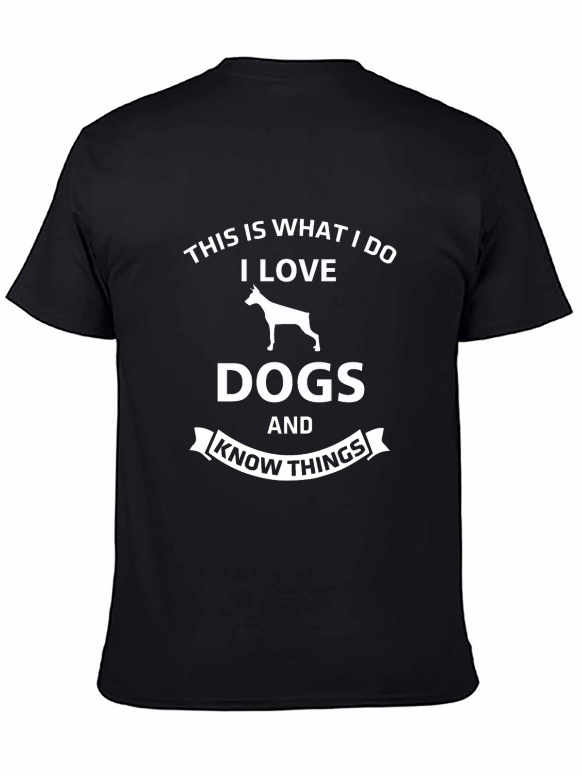 I Love Dogs & Know Things Black T-Shirt