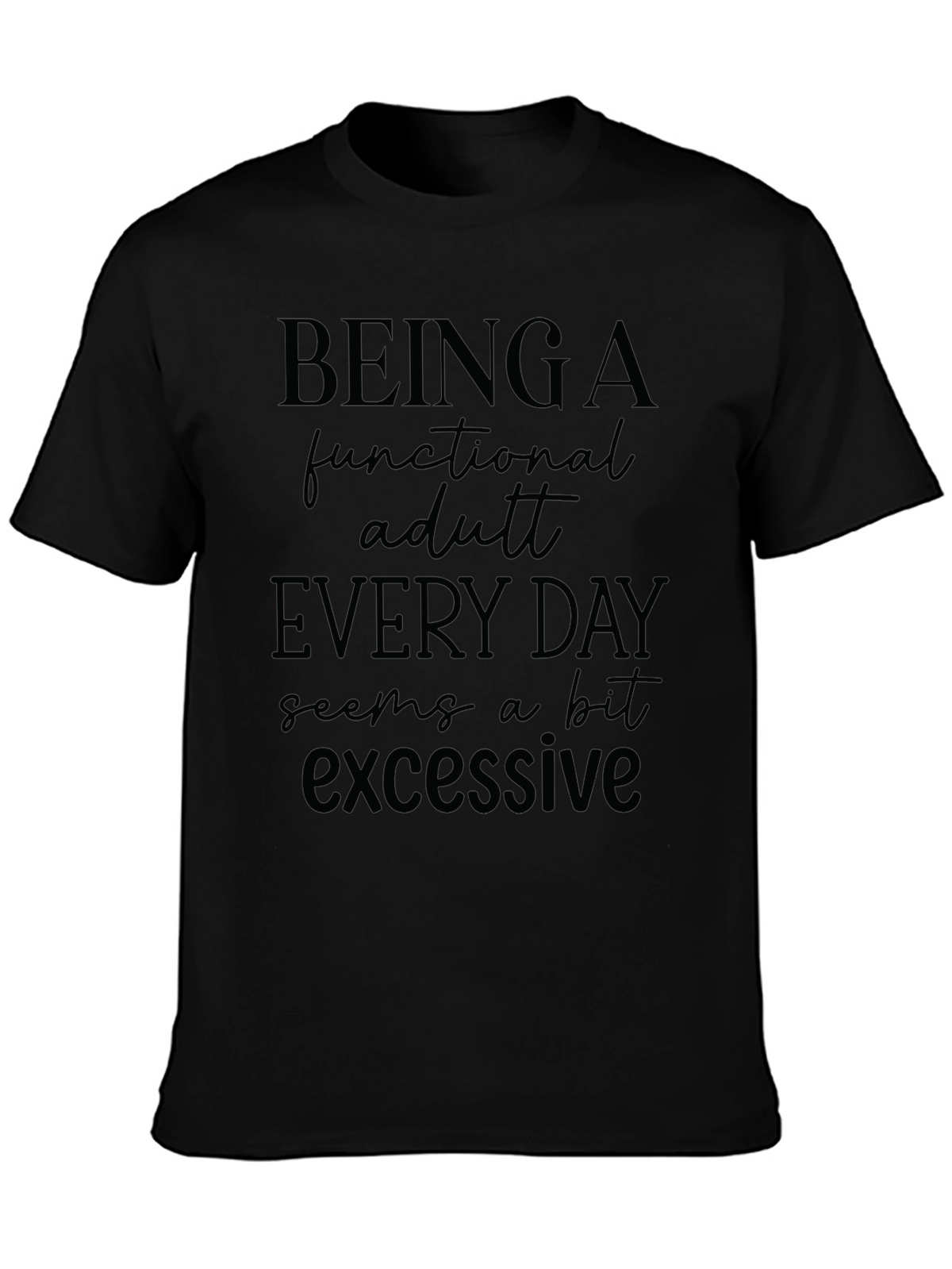 Funny Functional Adult Graphic T-Shirt