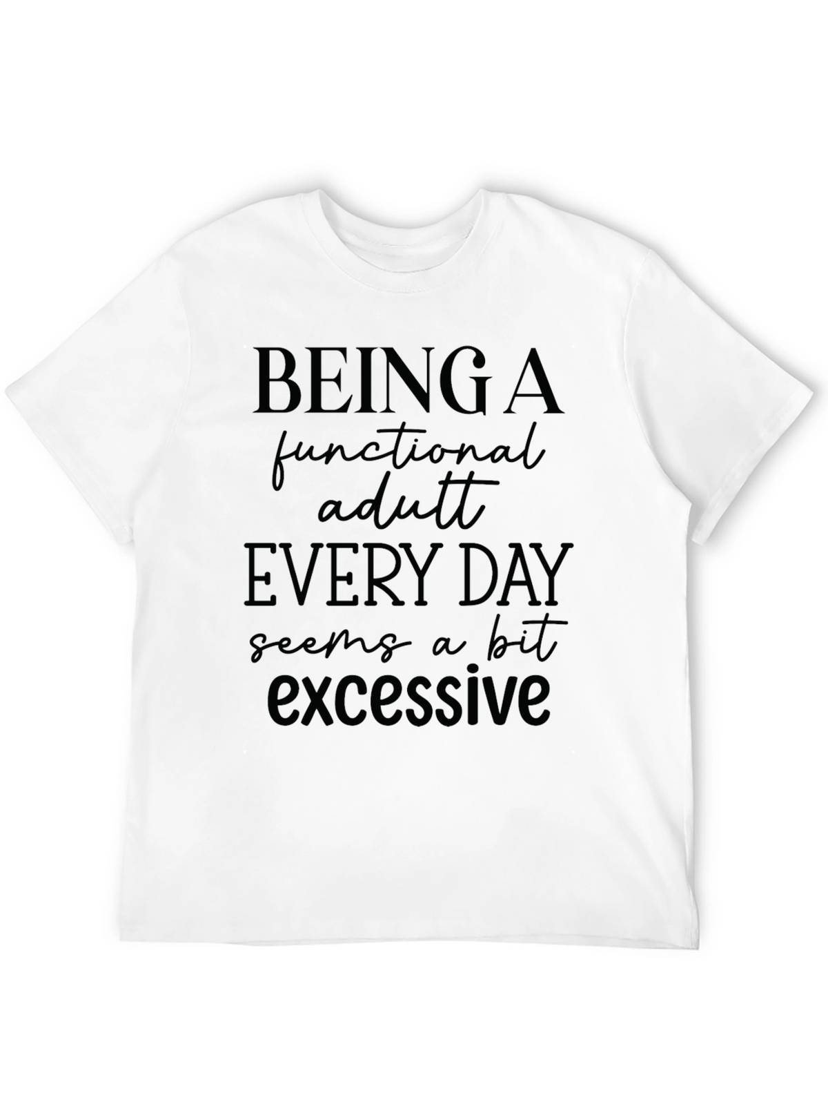 Funny Functional Adult Graphic T-Shirt