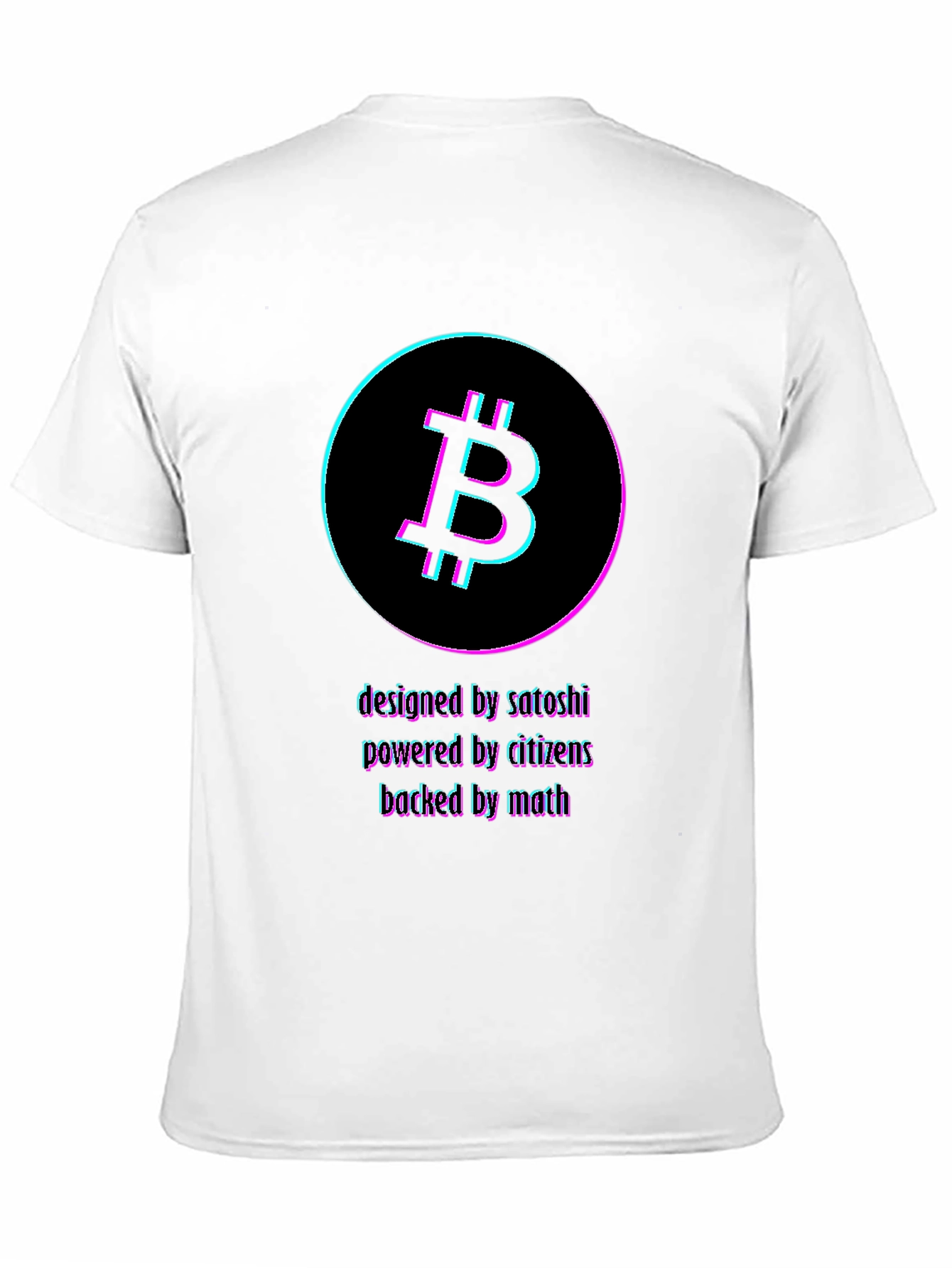 Bitcoin Crypto T-Shirt: Designed by Satoshi Powered by Citizens