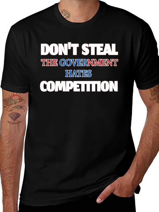 Dont Steal Funny Government Competition Black T-Shirt