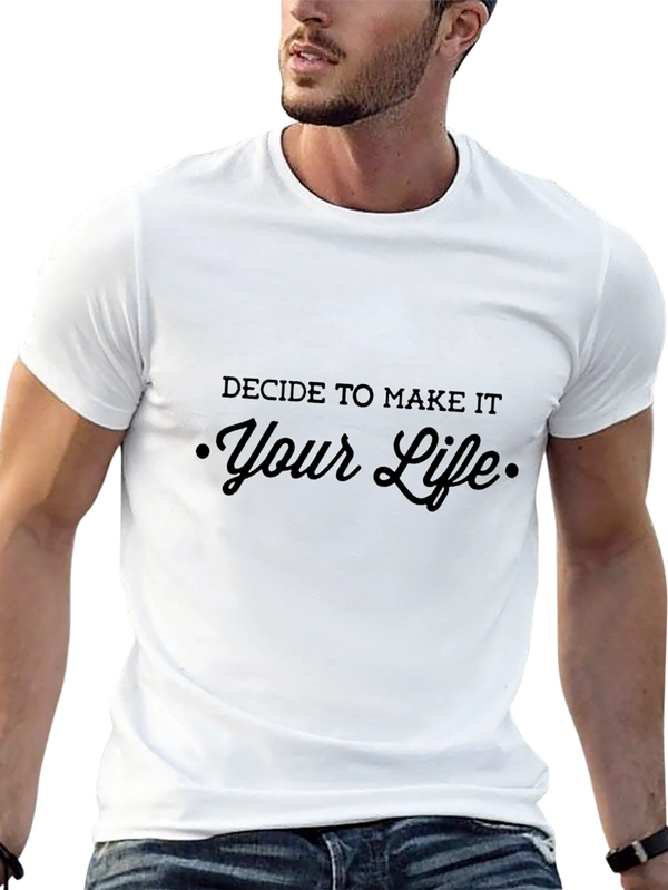 Decide To Make It Your Life Black T-Shirt