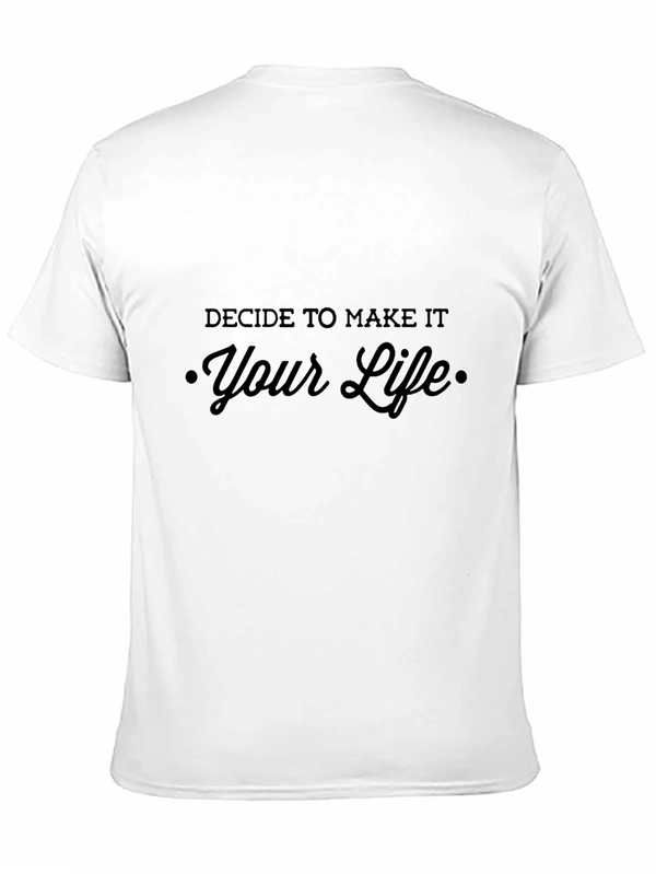 Decide To Make It Your Life Black T-Shirt