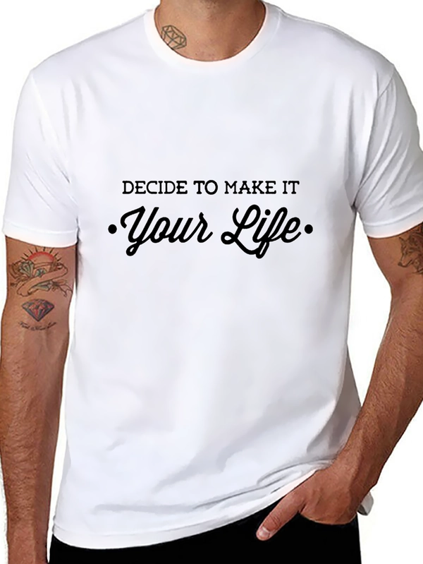 Decide To Make It Your Life Black T-Shirt
