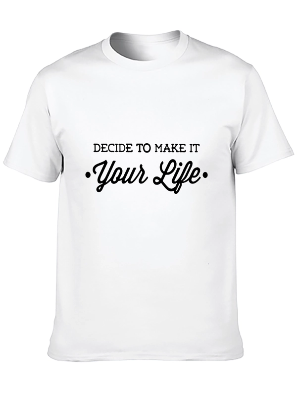 Decide To Make It Your Life Black T-Shirt