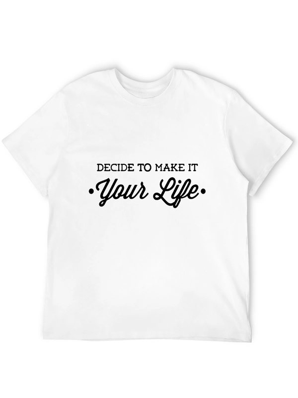 Decide To Make It Your Life Black T-Shirt