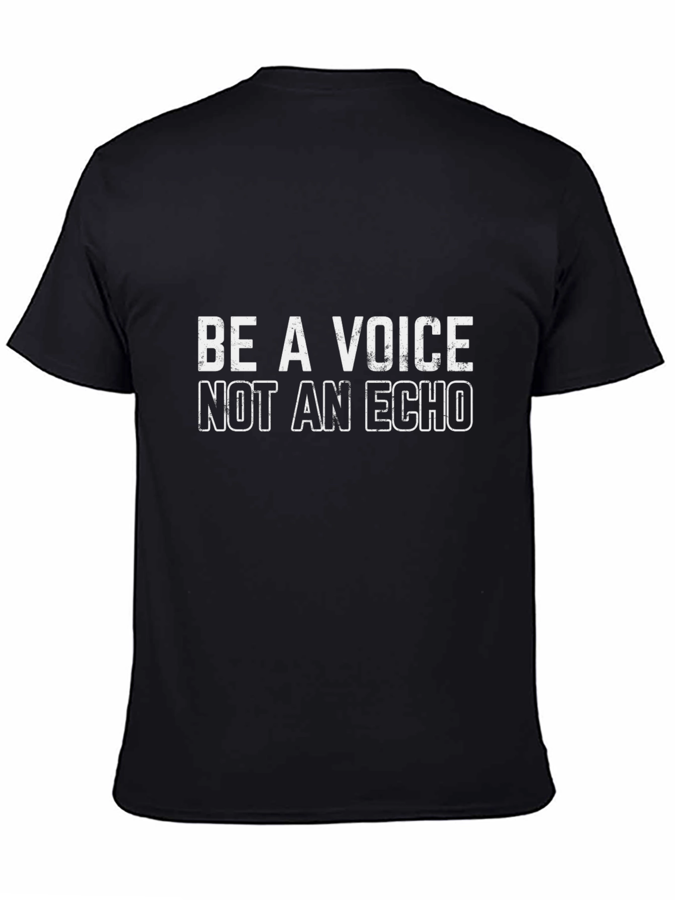 Be a Voice Not an Echo Black T-Shirt