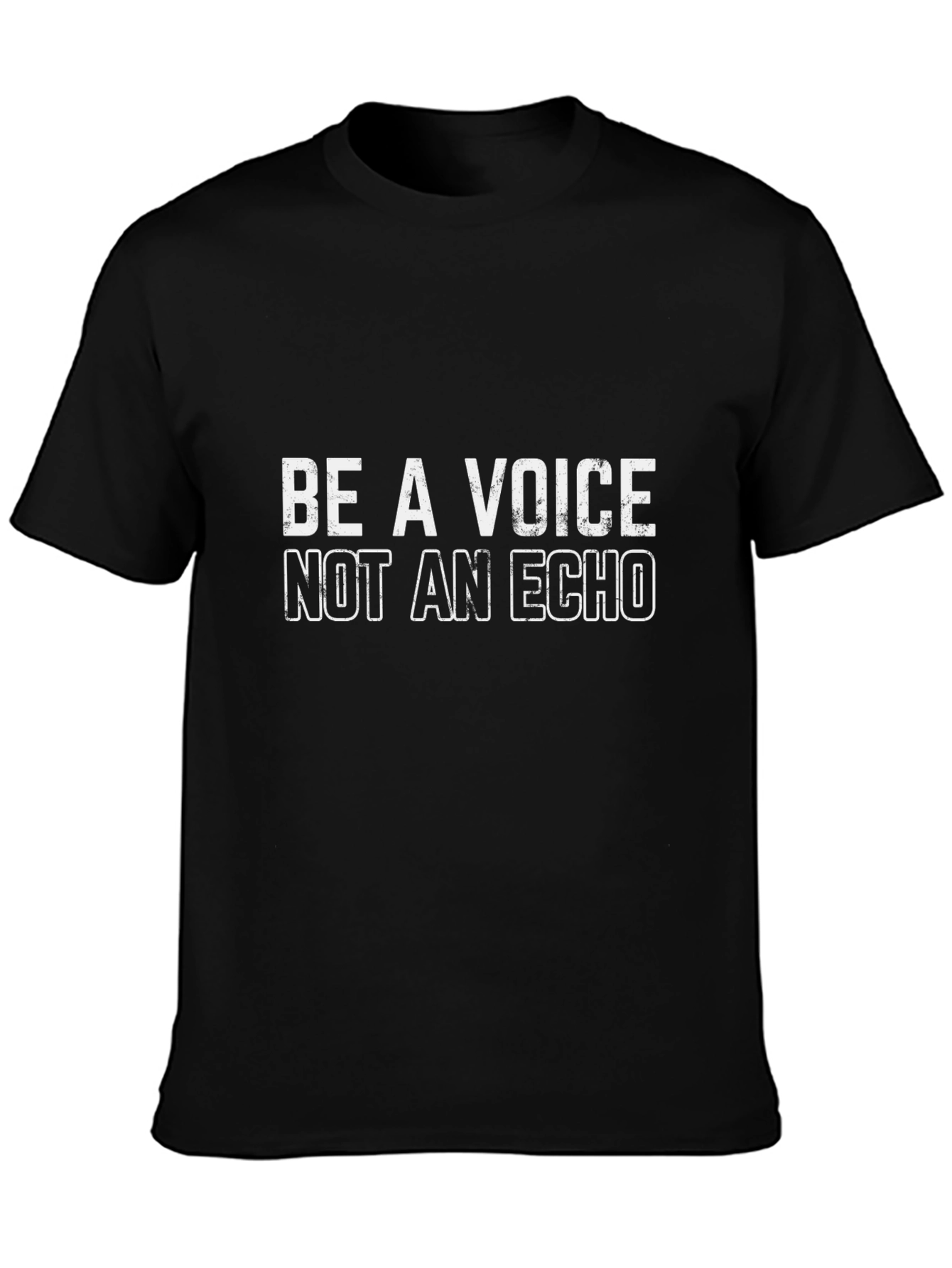 Be a Voice Not an Echo Black T-Shirt