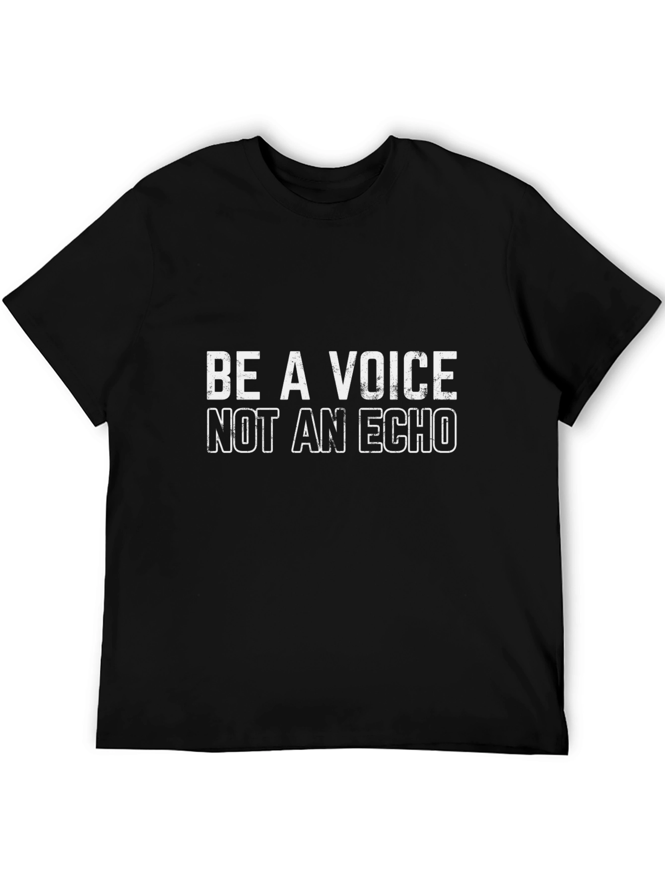 Be a Voice Not an Echo Black T-Shirt