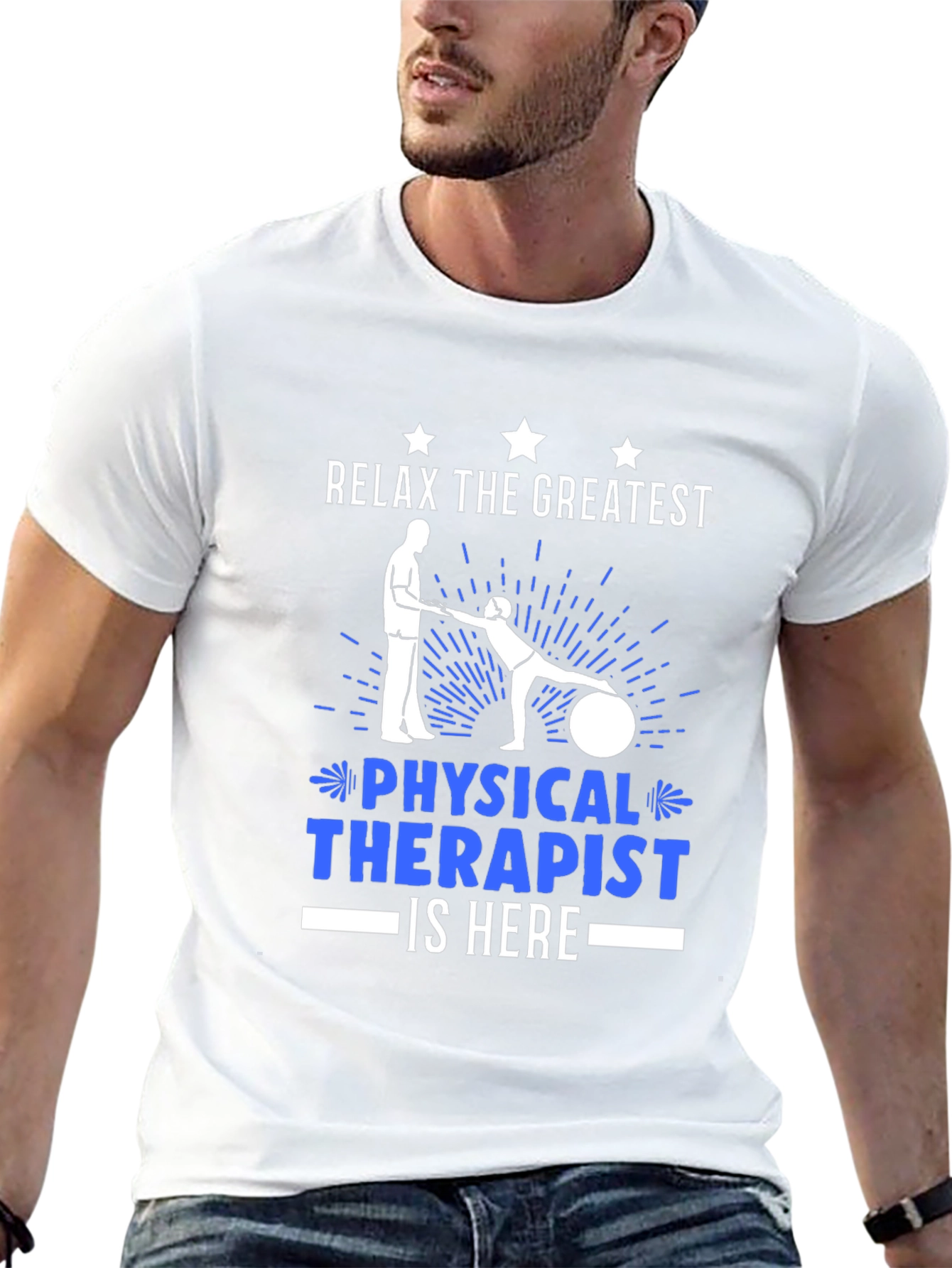 Relax the Greatest Physical Therapist is Here T-Shirt