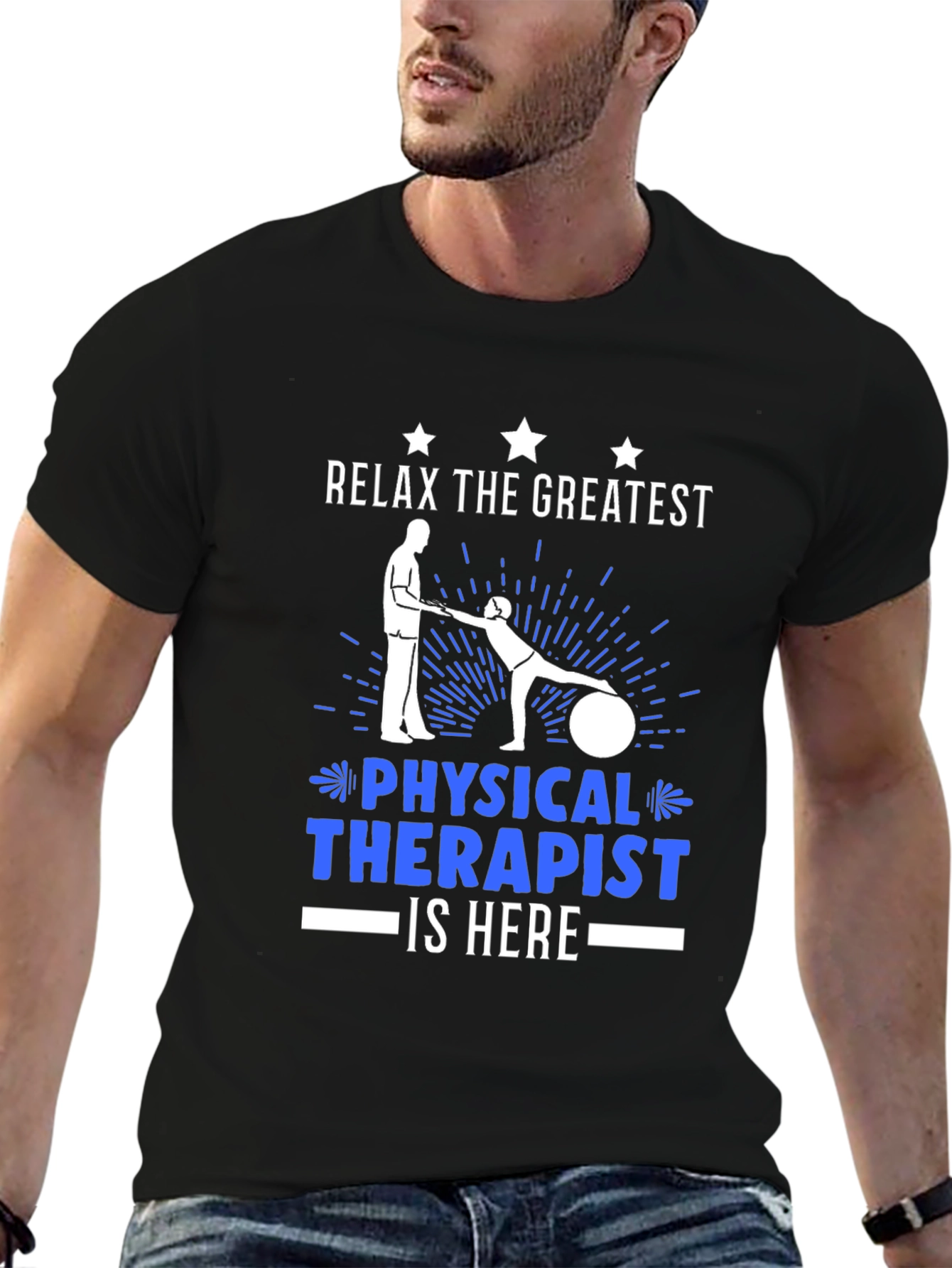Relax the Greatest Physical Therapist is Here T-Shirt