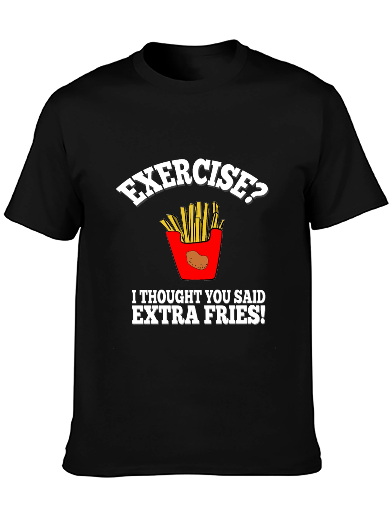 Exercise? Extra Fries! Graphic Tee