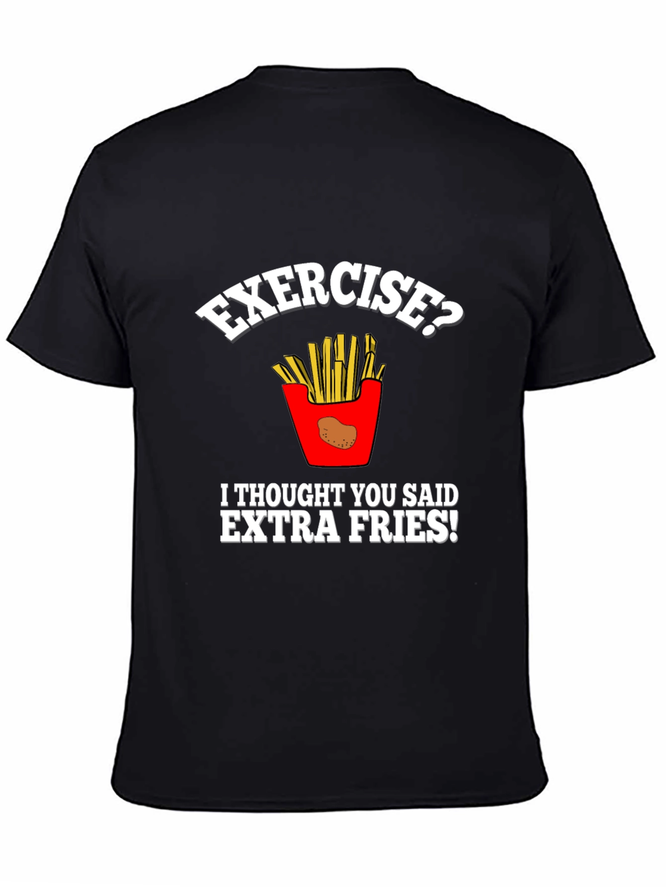 Exercise? Extra Fries! Graphic Tee