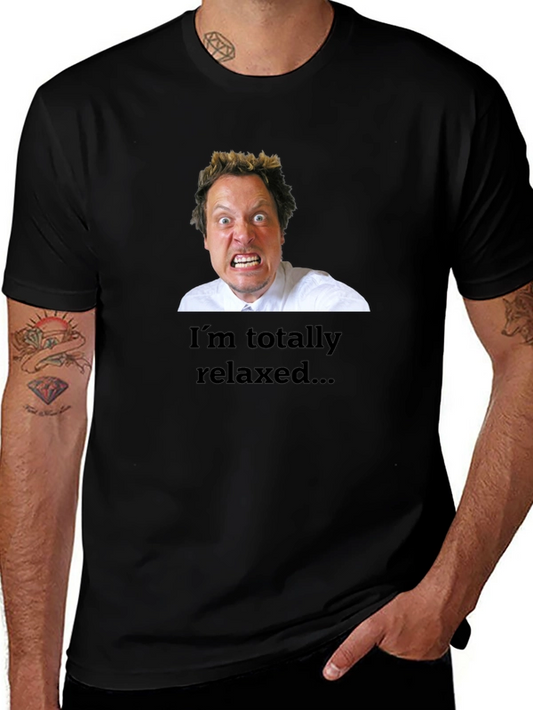 Funny Im Totally Relaxed Graphic Tee